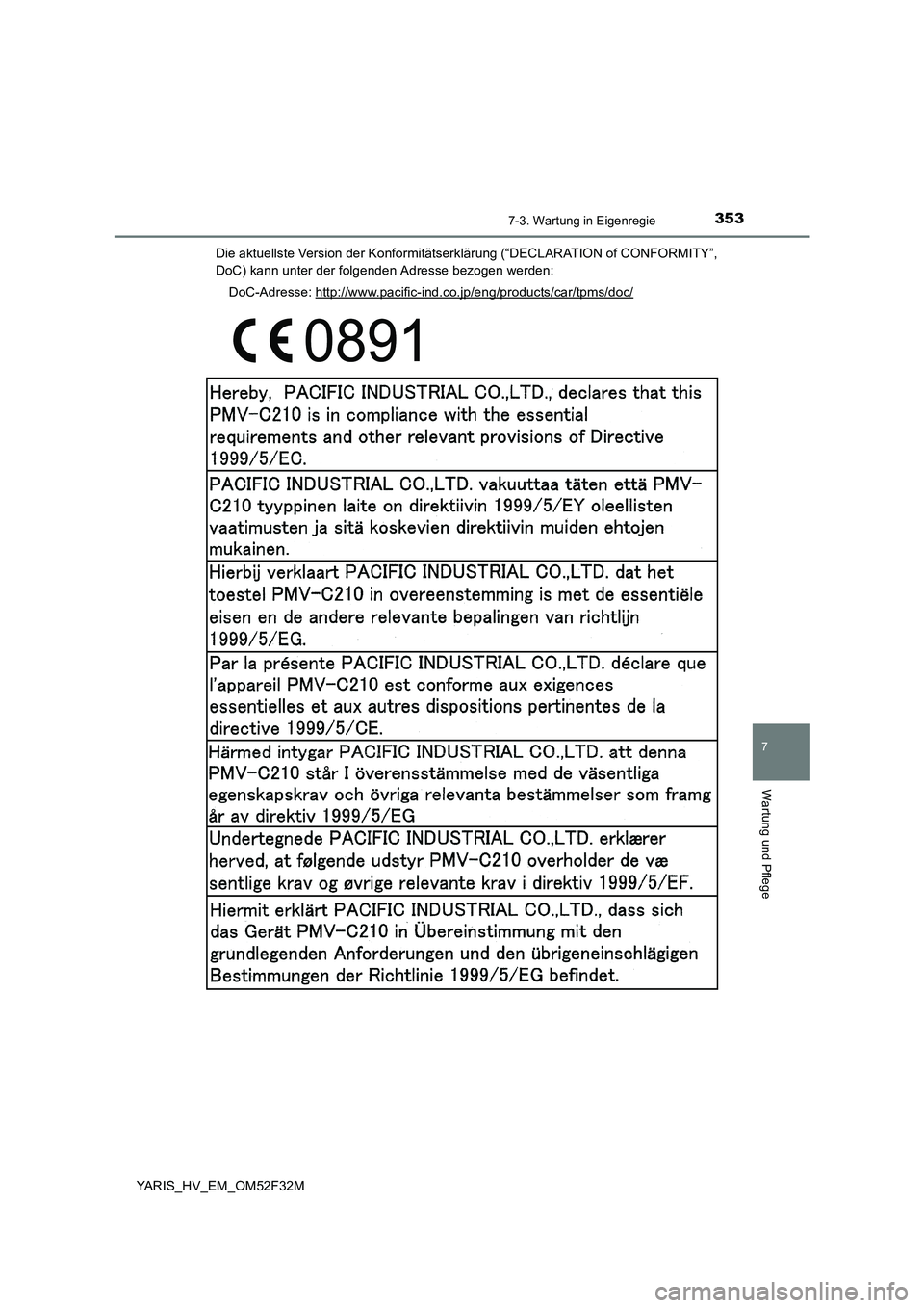 TOYOTA YARIS HYBRID 2015  Betriebsanleitungen (in German) 3537-3. Wartung in Eigenregie
7
Wartung und Pflege
YARIS_HV_EM_OM52F32M 
Die aktuellste Version der Konformitätserklärung (“DECLARATION of CONFORMITY”, 
DoC) kann unter der folgenden Adresse bez