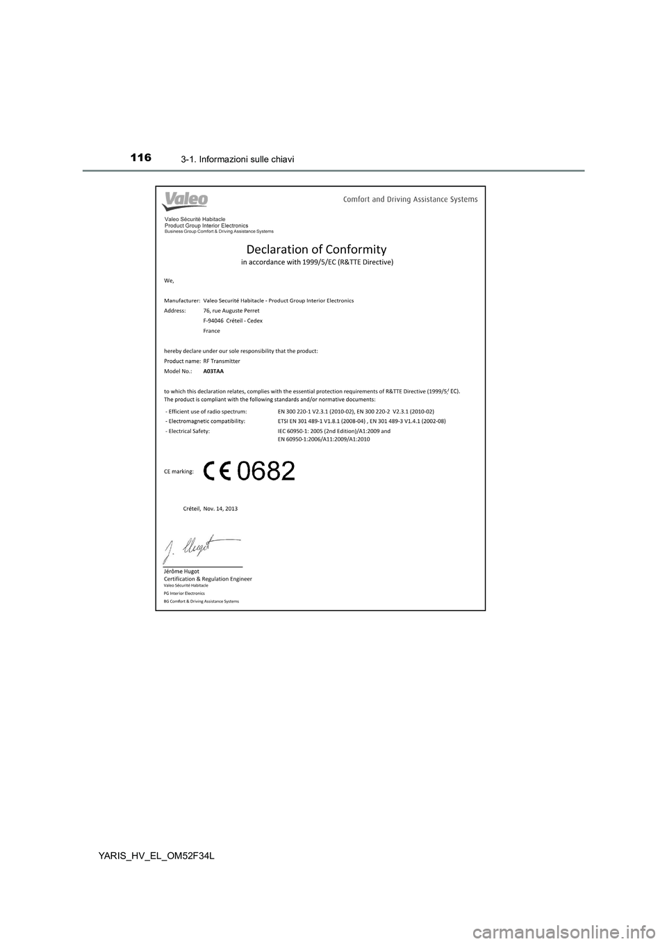 TOYOTA YARIS HYBRID 2015  Manuale duso (in Italian) 1163-1. Informazioni sulle chiavi
YARIS_HV_EL_OM52F34L 
