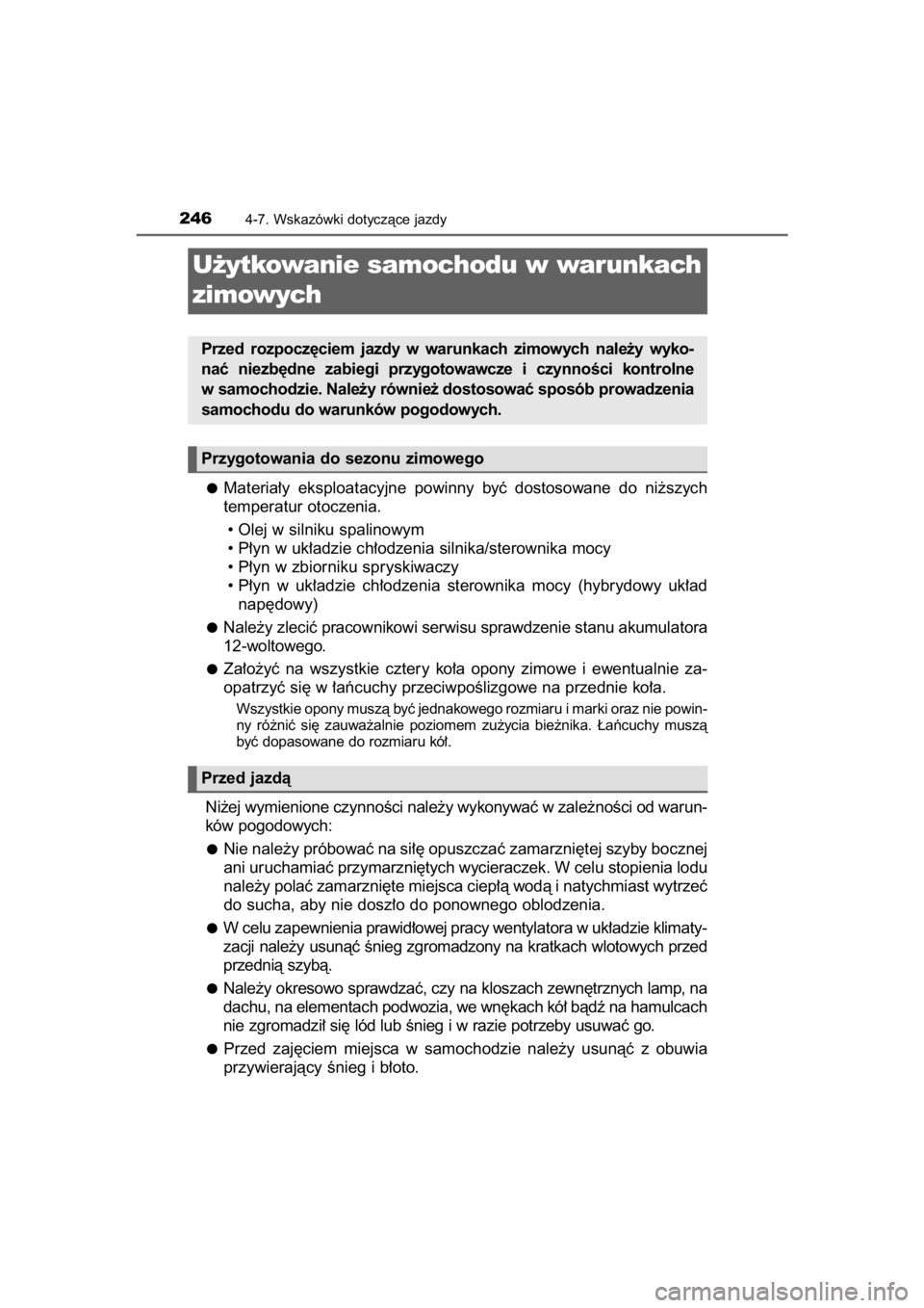 TOYOTA YARIS HYBRID 2015 Instrukcja obsługi (in Polish) Materia∏y eksploatacyjne powinny byç dostosowane do ni˝szych
temperatur otoczenia.
• Olej w silniku spalinowym
• P∏yn w uk∏adzie ch∏odzenia silnika/sterownika mocy
• P∏yn w zbi TOYOTA YARIS HYBRID 2015 Instrukcja obsługi (in Polish) Materia∏y eksploatacyjne powinny byç dostosowane do ni˝szych
temperatur otoczenia.
• Olej w silniku spalinowym
• P∏yn w uk∏adzie ch∏odzenia silnika/sterownika mocy
• P∏yn w zbi
