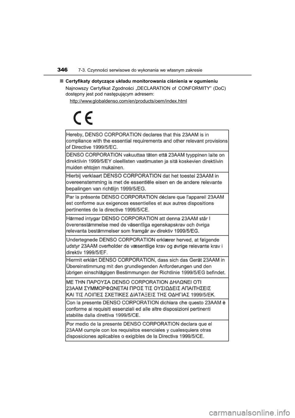 TOYOTA YARIS HYBRID 2015  Instrukcja obsługi (in Polish) Certyfikaty dotyczàce uk∏adu monitorowania ciÊnienia w ogumieniu
Najnowszy  Cer tyfikat  ZgodnoÊci  „DECLARATION  of CONFORMITY”  (DoC)
dost´pny jest pod nast´pujàcym adresem:
http://www
.
