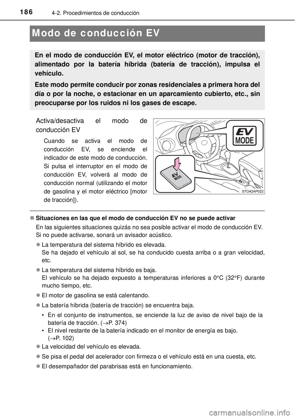 TOYOTA YARIS HYBRID 2014 Manual del propietario (in Spanish) 1864-2. Procedimientos de conducción
Modo de conducción EV
Activa/desactiva el modo de
conducción EV
Cuando se activa el modo de
conducción EV, se enciende el
indicador de este modo de conducción TOYOTA YARIS HYBRID 2014 Manual del propietario (in Spanish) 1864-2. Procedimientos de conducción
Modo de conducción EV
Activa/desactiva el modo de
conducción EV
Cuando se activa el modo de
conducción EV, se enciende el
indicador de este modo de conducción