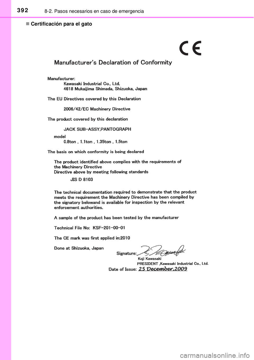 TOYOTA YARIS HYBRID 2014  Manual del propietario (in Spanish) 3928-2. Pasos necesarios en caso de emergencia
Certificación para el gato 