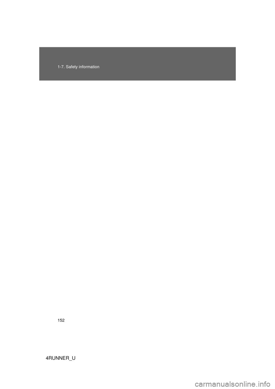 TOYOTA 4RUNNER 2010 N280 / 5.G Owners Manual 152 1-7. Safety information
4RUNNER_U 