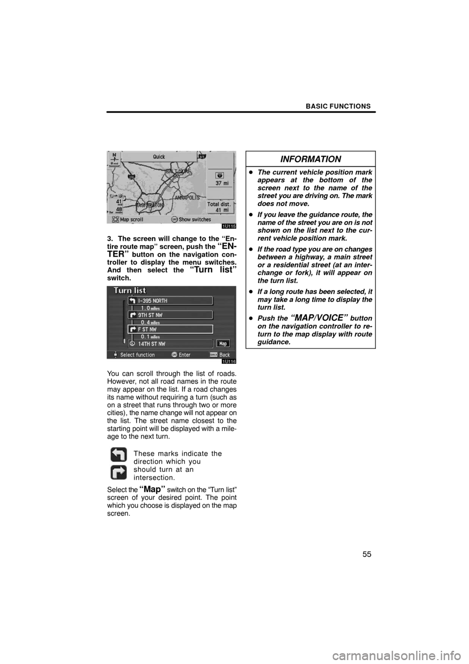 TOYOTA AVALON 2008 XX30 / 3.G Navigation Manual BASIC FUNCTIONS
55
3. The screen will change to the “En-
tire route map” screen, push the “EN-
TER” button on the navigation con-
troller to display the menu switches.
And then select the
“ TOYOTA AVALON 2008 XX30 / 3.G Navigation Manual BASIC FUNCTIONS
55
3. The screen will change to the “En-
tire route map” screen, push the “EN-
TER” button on the navigation con-
troller to display the menu switches.
And then select the
“