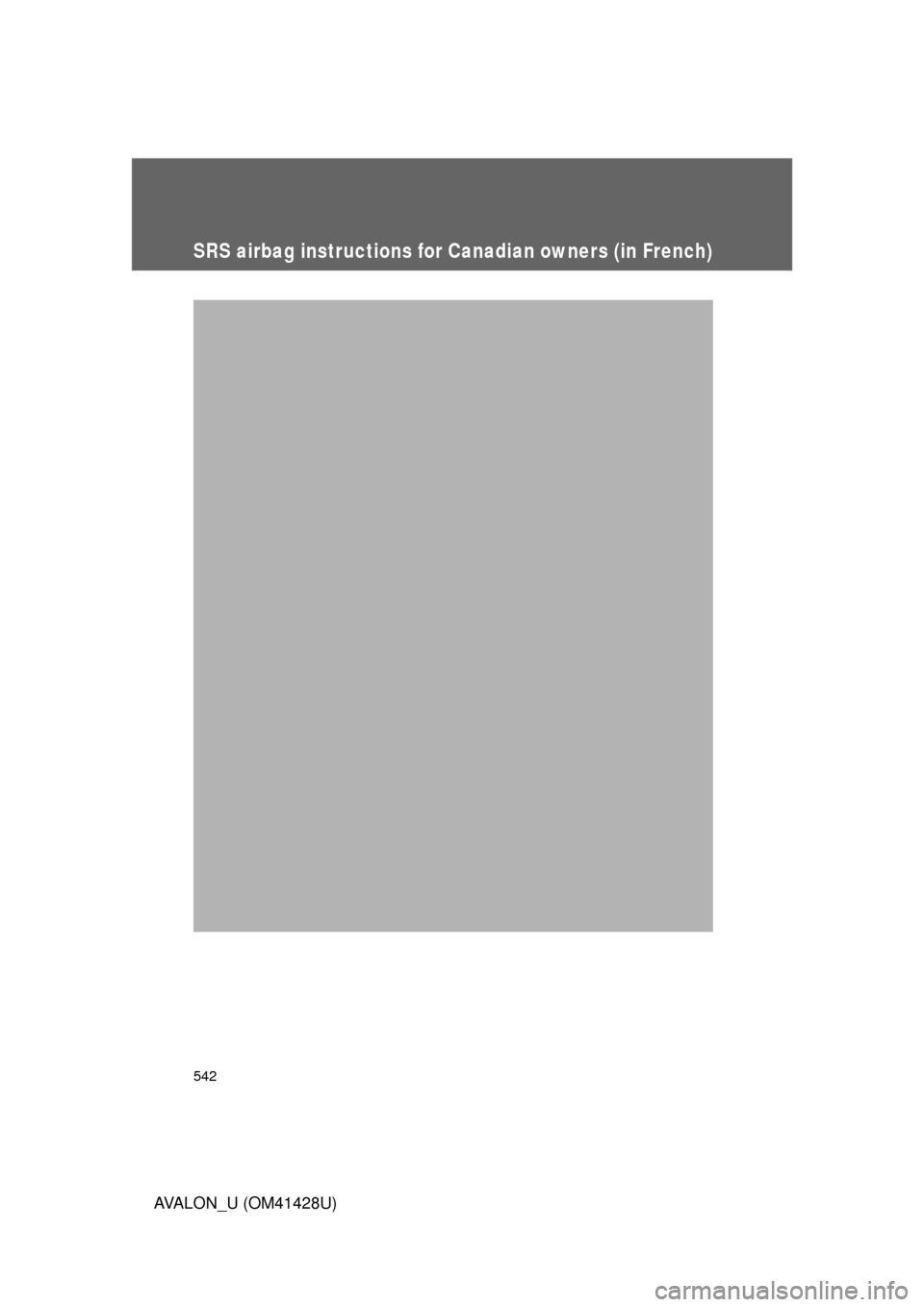 TOYOTA AVALON 2011 XX30 / 3.G Owners Manual 542
AVALON_U (OM41428U)
SRS airbag instructions for Canadian owners (in French) 