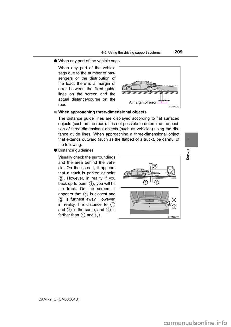 TOYOTA CAMRY 2017 XV50 / 9.G Owners Manual 2094-5. Using the driving support systems
4
Driving
CAMRY_U (OM33C64U)
●When any part of the vehicle sags
When any part of the vehicle
sags due to the number of pas-
sengers or the distribution of
t