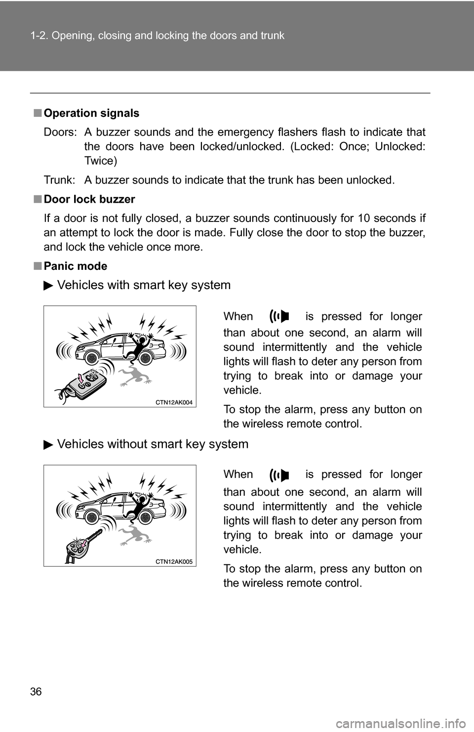 TOYOTA COROLLA 2010 10.G Owners Manual 36 1-2. Opening, closing and locking the doors and trunk
■Operation signals
Doors: A buzzer sounds and the emergency flashers flash to indicate that
the doors have been locked/unlocked. (Locked: On TOYOTA COROLLA 2010 10.G Owners Manual 36 1-2. Opening, closing and locking the doors and trunk
■Operation signals
Doors: A buzzer sounds and the emergency flashers flash to indicate that
the doors have been locked/unlocked. (Locked: On