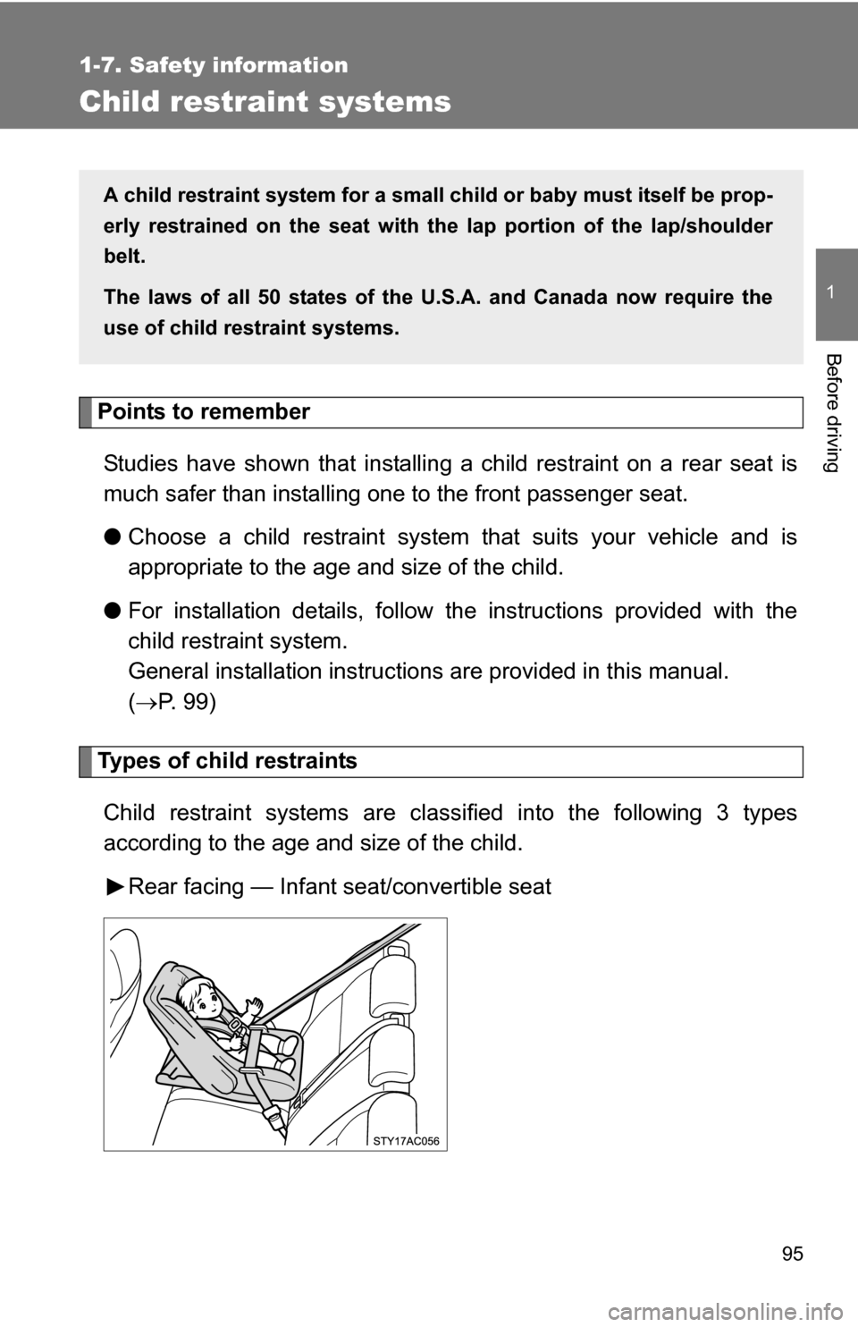 TOYOTA FJ CRUISER 2009 1.G Owners Manual 95
1
1-7. Safety information
Before driving
Child restraint systems
Points to rememberStudies have shown that installing a child restraint on a rear seat is
much safer than installing one to the front