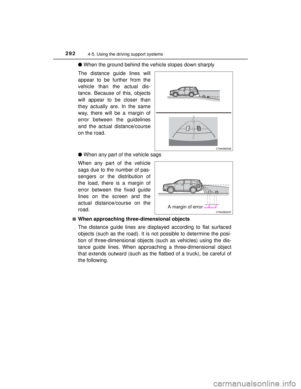 TOYOTA HIGHLANDER 2014 XU50 / 3.G Owners Manual 2924-5. Using the driving support systems
HIGHLANDER_U (OM48A12U)
●When the ground behind the vehicle slopes down sharply
The distance guide lines will
appear to be further from the
vehicle than the