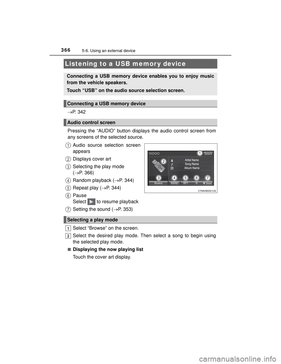 TOYOTA HIGHLANDER 2014 XU50 / 3.G Owners Manual 3665-6. Using an external device
HIGHLANDER_U (OM48A12U)
P.  3 4 2
Pressing the “AUDIO” button displays the audio control screen from
any screens of the selected source. Audio source selection 