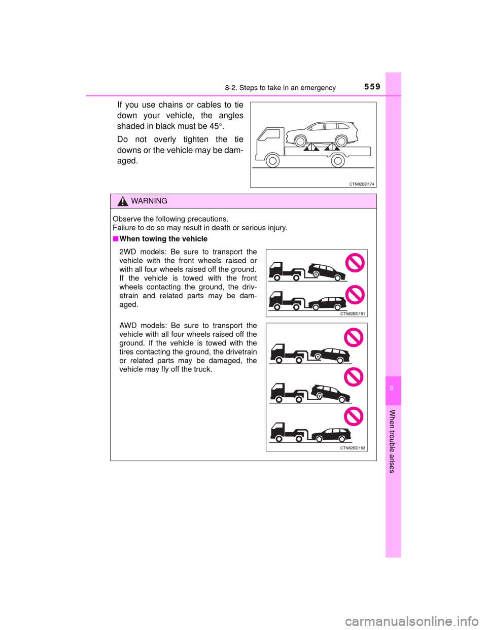 TOYOTA HIGHLANDER 2014 XU50 / 3.G Owners Manual 5598-2. Steps to take in an emergency
8
When trouble arises
HIGHLANDER_U (OM48A12U)
If you use chains or cables to tie
down your vehicle, the angles
shaded in black must be 45.
Do not overly tighte