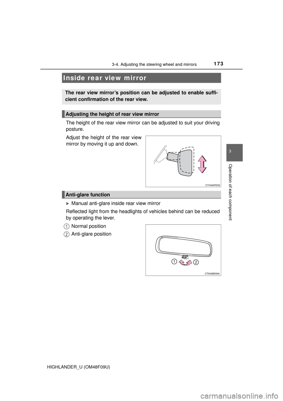 TOYOTA HIGHLANDER 2016 XU50 / 3.G Owners Manual 1733-4. Adjusting the steering wheel and mirrors
3
Operation of each component
HIGHLANDER_U (OM48F09U)
The height of the rear view mirror can be adjusted to suit your driving
posture.
Adjust the heigh