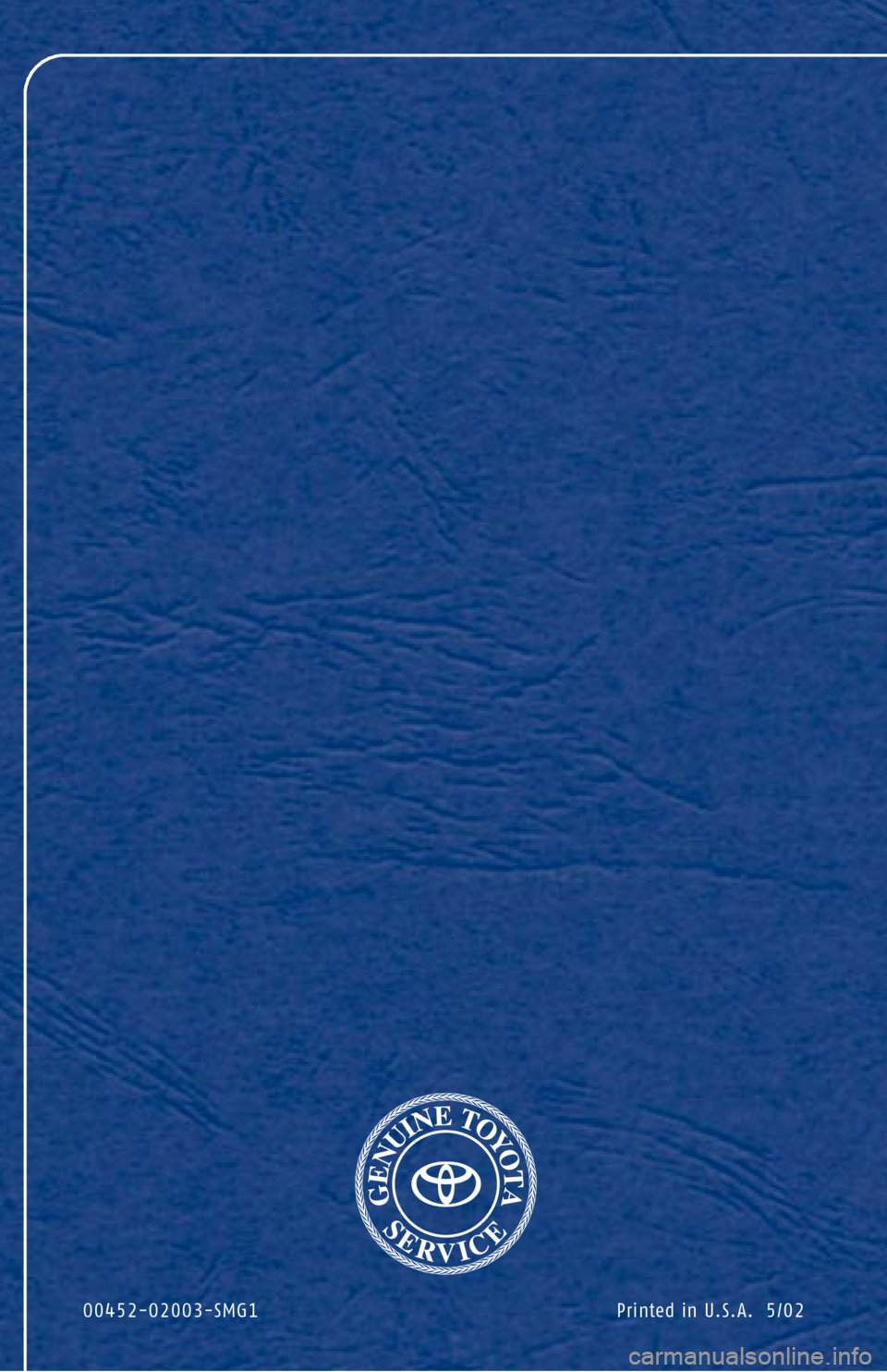 TOYOTA LAND CRUISER 2003 J100 Scheduled Maintenance Guide Printed in U.S.A.  5/02 00452-02003-SMG1 