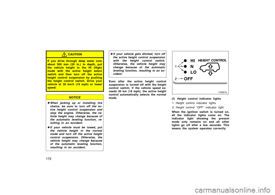 TOYOTA LAND CRUISER 2007 J200 Owners Manual 172
CAUTION
If you drive through deep water over
about 500 mm (20 in.) in depth, put
the vehicle height in the HI (High)
mode with the active height select
switch and then turn off the active
height TOYOTA LAND CRUISER 2007 J200 Owners Manual 172
CAUTION
If you drive through deep water over
about 500 mm (20 in.) in depth, put
the vehicle height in the HI (High)
mode with the active height select
switch and then turn off the active
height