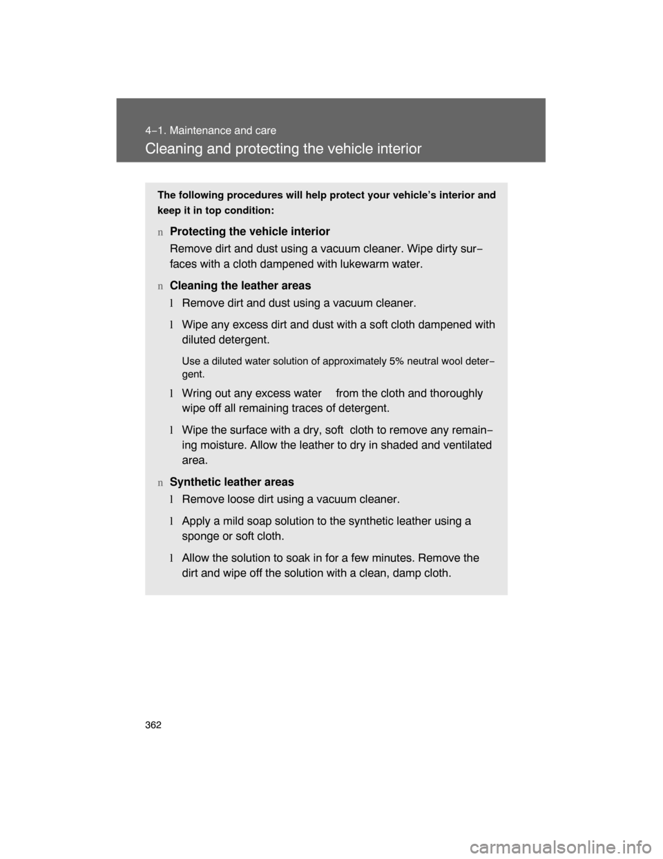 TOYOTA LAND CRUISER 2008 J200 Owners Manual 362
4−1. Maintenance and care
Cleaning and protecting the vehicle interior
The following procedures will help protect your vehicle’s interior and
keep it in top condition:
nProtecting the vehicle TOYOTA LAND CRUISER 2008 J200 Owners Manual 362
4−1. Maintenance and care
Cleaning and protecting the vehicle interior
The following procedures will help protect your vehicle’s interior and
keep it in top condition:
nProtecting the vehicle
