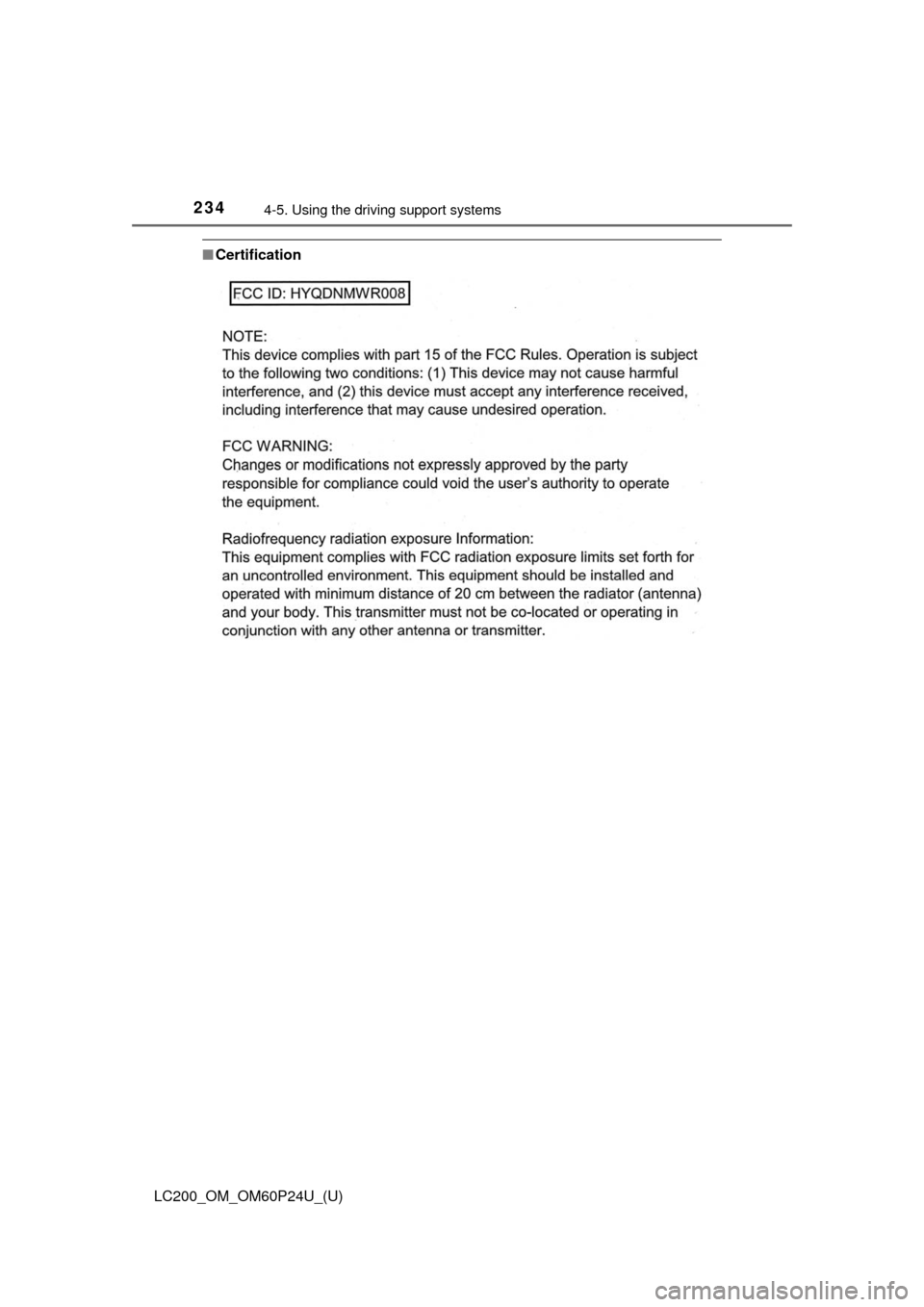 TOYOTA LAND CRUISER 2017 J200 Owners Manual 234
LC200_OM_OM60P24U_(U)
4-5. Using the driving support systems
■Certification 