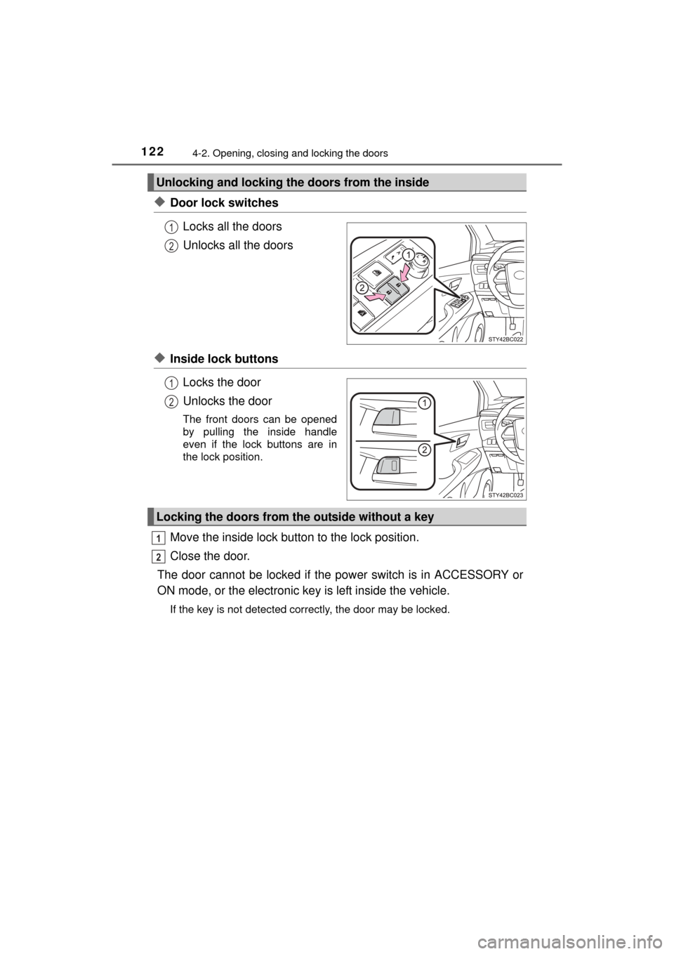 TOYOTA MIRAI 2016 1.G Owners Manual 1224-2. Opening, closing and locking the doors
MIRAI_OM_USA_OM62004U
◆Door lock switchesLocks all the doors
Unlocks all the doors
◆Inside lock buttonsLocks the door
Unlocks the door
The front door