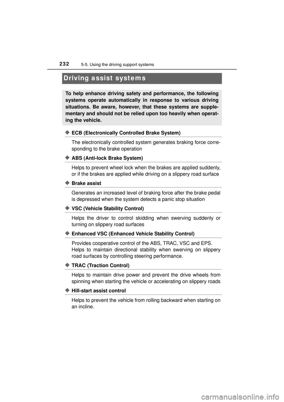 TOYOTA MIRAI 2016 1.G Owners Manual 2325-5. Using the driving support systems
MIRAI_OM_USA_OM62004U
Driving assist systems
◆ECB (Electronically Controlled Brake System)
The electronically controlled system generates braking force corr