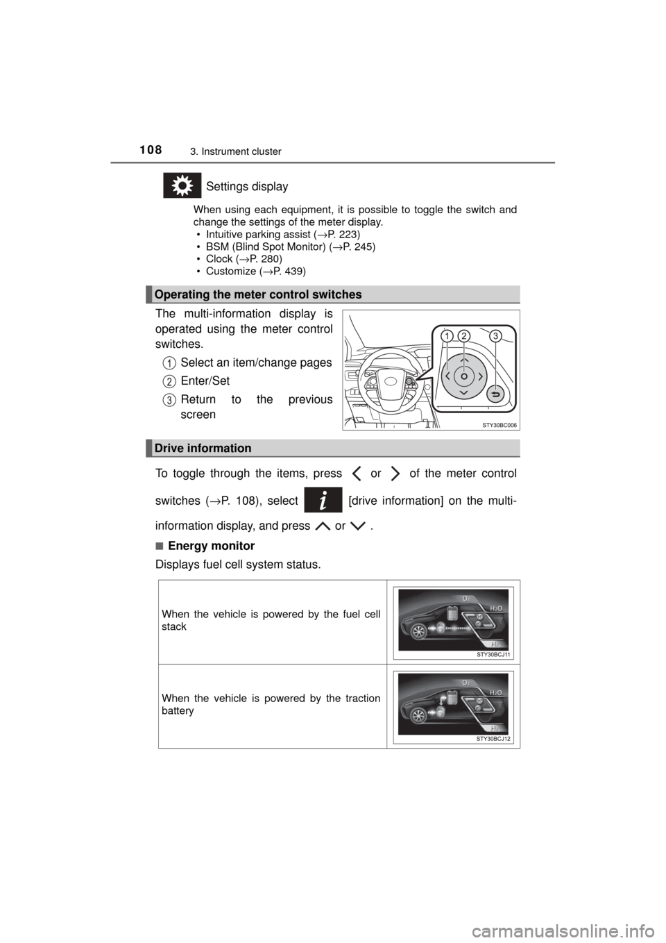 TOYOTA MIRAI 2017 1.G Owners Manual 1083. Instrument cluster
MIRAI_OM_USA_OM62023U
Settings display
When using each equipment, it is possible to toggle the switch and
change the settings of the meter display. • Intuitive parking assis
