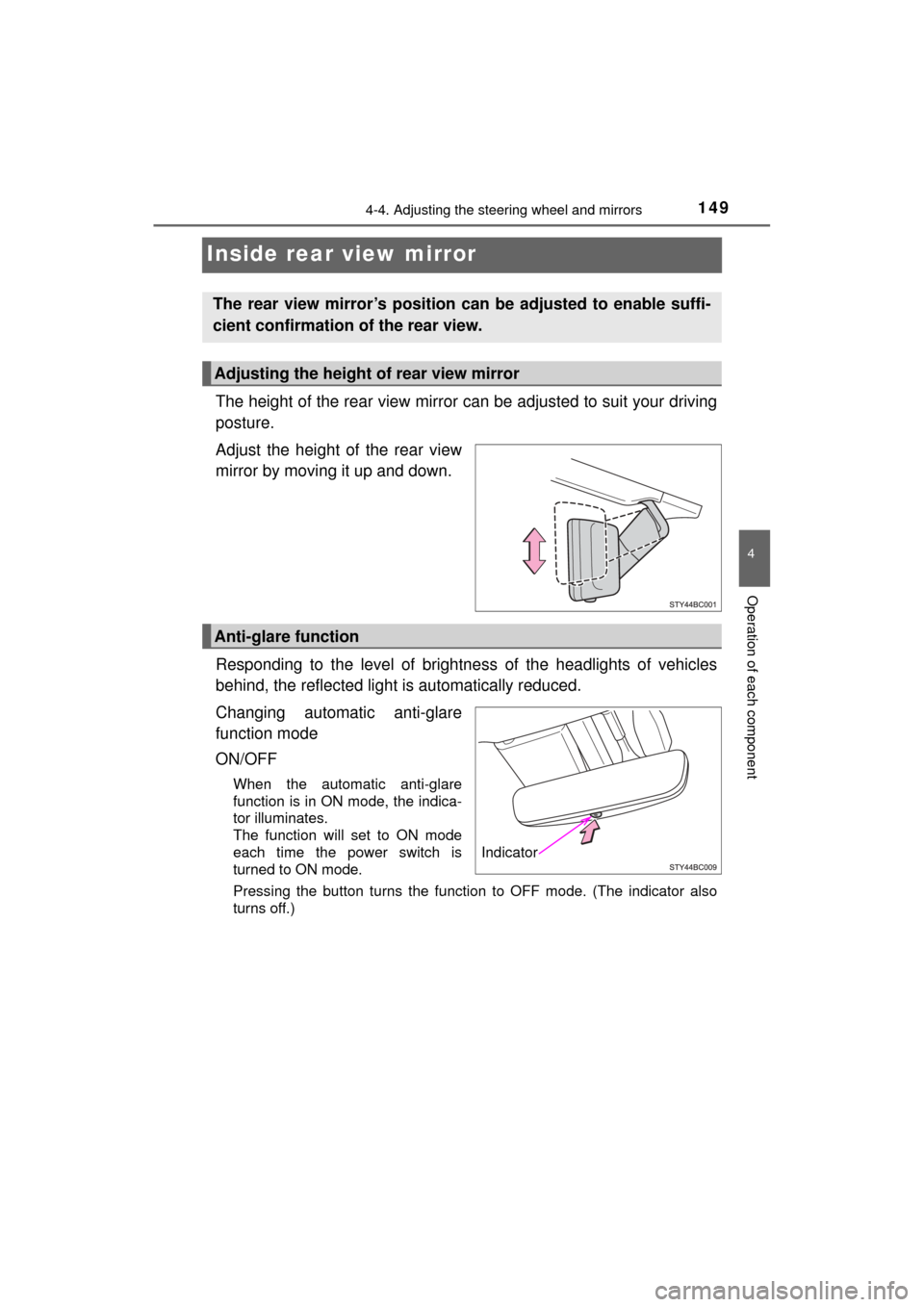 TOYOTA MIRAI 2017 1.G Owners Manual 1494-4. Adjusting the steering wheel and mirrors
4
Operation of each component
MIRAI_OM_USA_OM62023U
Inside rear view mirror
The height of the rear view mirror can be adjusted to suit your driving
pos