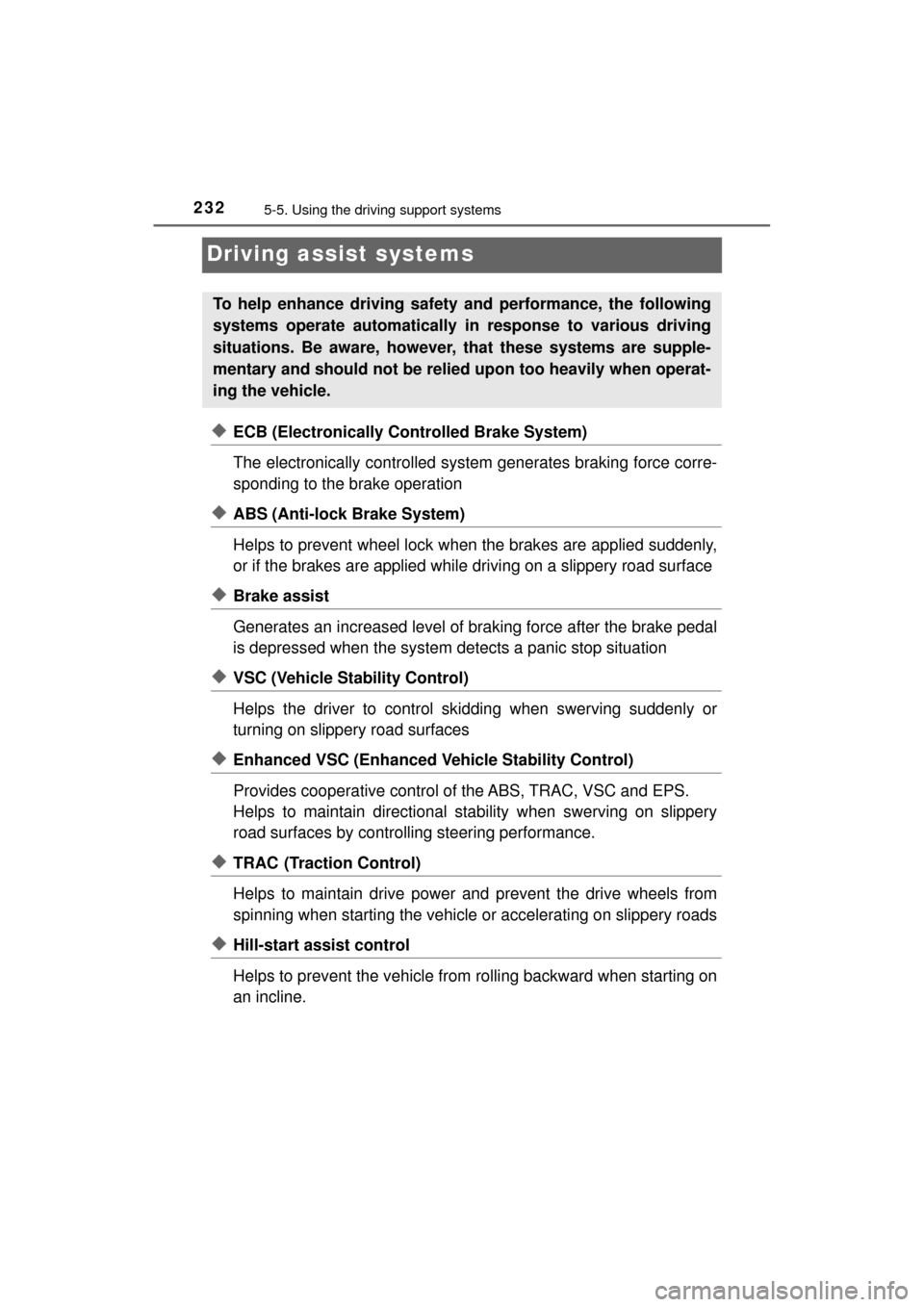 TOYOTA MIRAI 2017 1.G Owners Manual 2325-5. Using the driving support systems
MIRAI_OM_USA_OM62023U
Driving assist systems
◆ECB (Electronically Controlled Brake System)
The electronically controlled system generates braking force corr