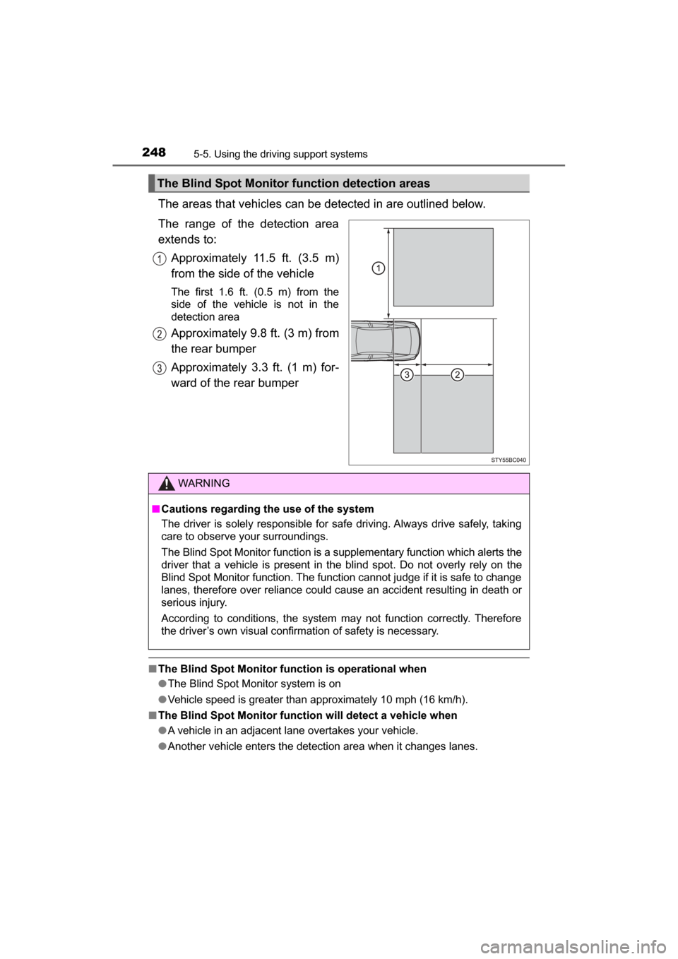 TOYOTA MIRAI 2017 1.G Owners Manual 2485-5. Using the driving support systems
MIRAI_OM_USA_OM62023U
The areas that vehicles can be detected in are outlined below.
The range of the detection area
extends to: Approximately 11.5 ft. (3.5 m TOYOTA MIRAI 2017 1.G Owners Manual 2485-5. Using the driving support systems
MIRAI_OM_USA_OM62023U
The areas that vehicles can be detected in are outlined below.
The range of the detection area
extends to: Approximately 11.5 ft. (3.5 m