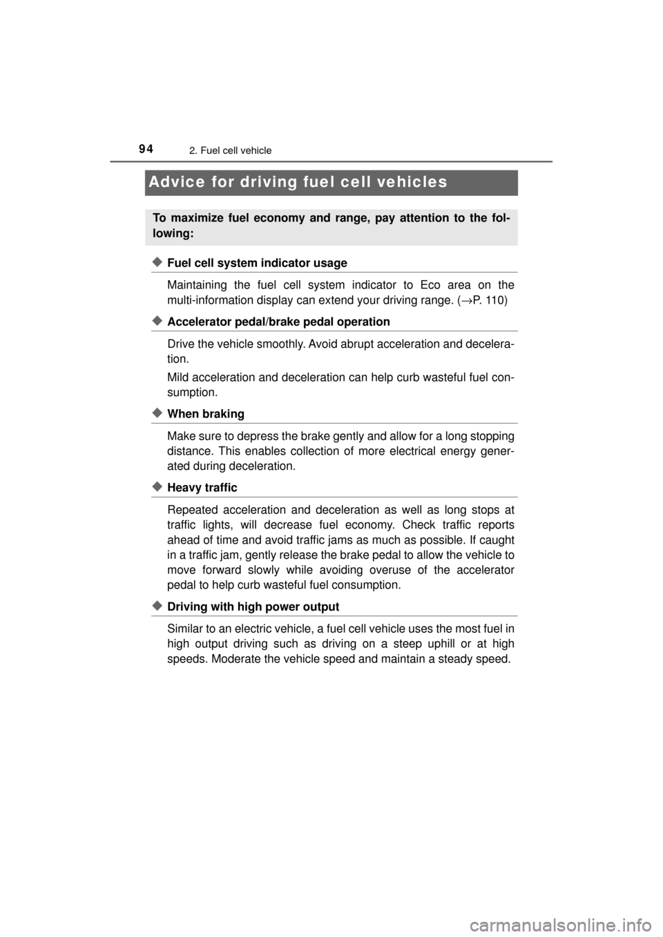 TOYOTA MIRAI 2017 1.G Owners Manual 942. Fuel cell vehicle
MIRAI_OM_USA_OM62023U
Advice for driving fuel cell vehicles
◆Fuel cell system indicator usage
Maintaining the fuel cell system indicator to Eco area on the
multi-information d TOYOTA MIRAI 2017 1.G Owners Manual 942. Fuel cell vehicle
MIRAI_OM_USA_OM62023U
Advice for driving fuel cell vehicles
◆Fuel cell system indicator usage
Maintaining the fuel cell system indicator to Eco area on the
multi-information d