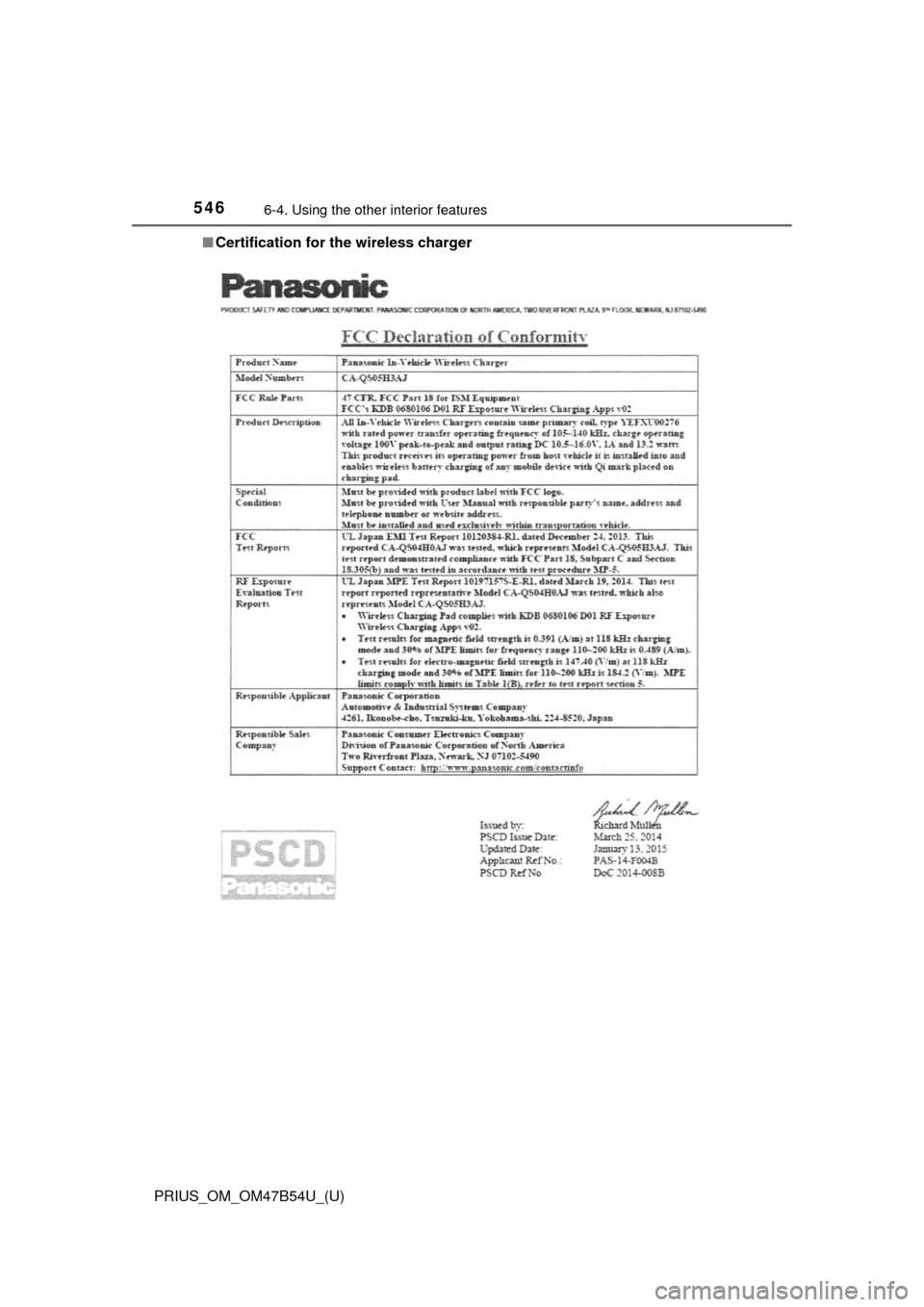 TOYOTA PRIUS 2017 4.G Owners Manual 546
PRIUS_OM_OM47B54U_(U)
6-4. Using the other interior features
■Certification for the wireless charger 