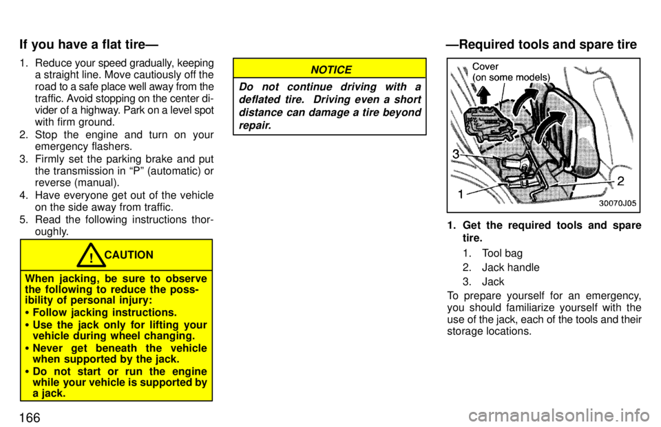 TOYOTA 4RUNNER 1997  Owners Manual 1661. Reduce 
your speed gradually, keeping
a straight line. Move cautiously off the 
road to a  safe place well away from the
traf fic. Avoid stopping on the center di-
vider of a highway. Park on a 