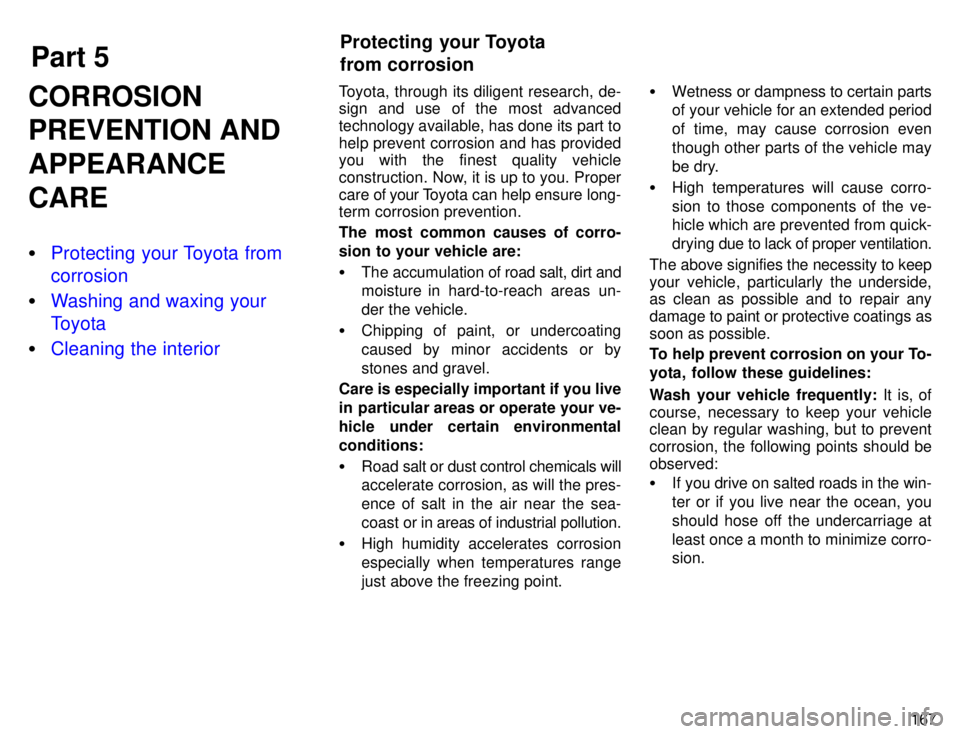 TOYOTA 4RUNNER 1996  Owners Manual Part 5Protecting your Toyota from corrosion
167
CORROSION 
PREVENTION AND APPEARANCECARE �
Protecting your Toyota from corrosion
�Washing and waxing your 
Toyota
�Cleaning the interior
Toyota, through