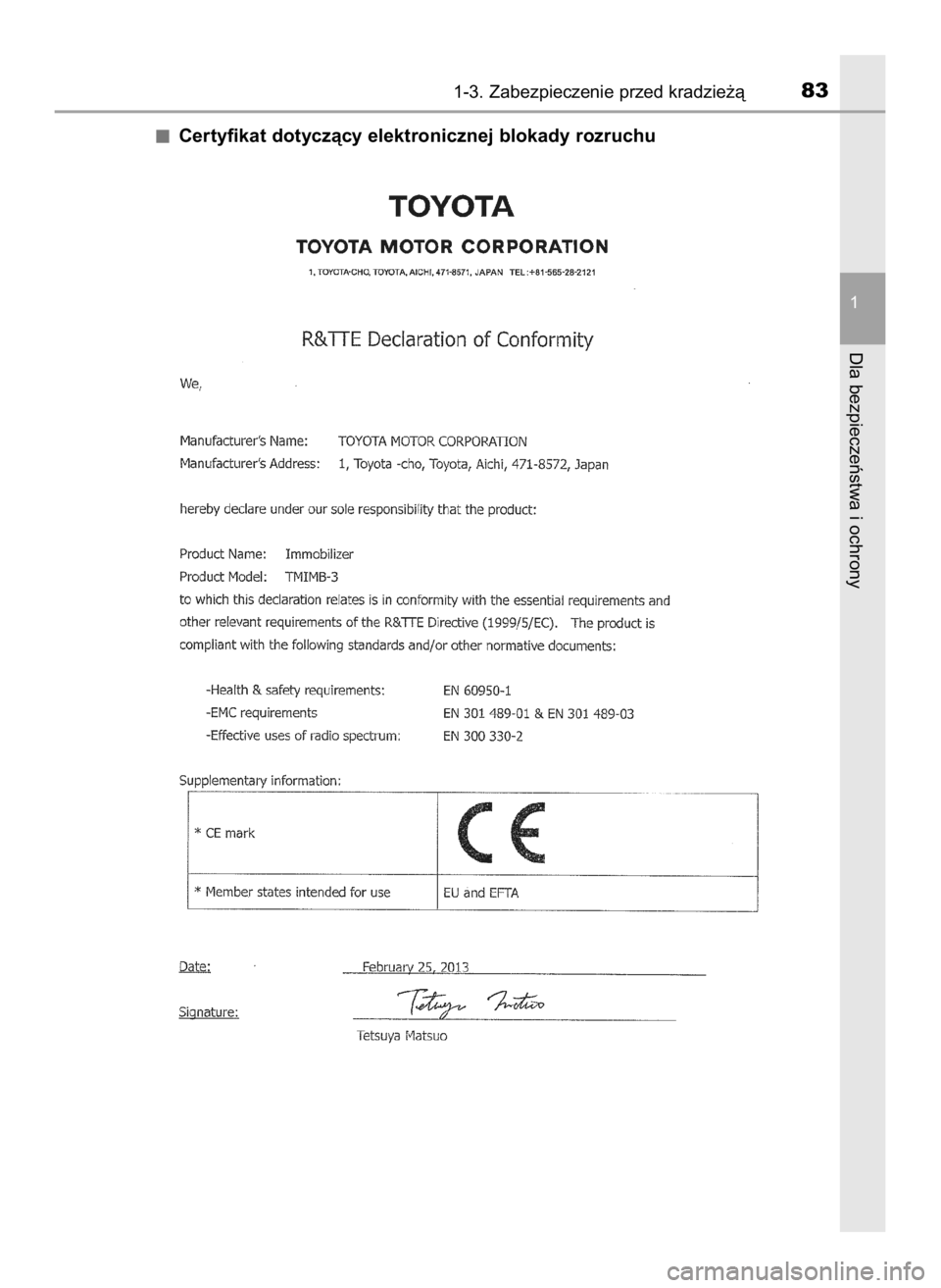 TOYOTA AURIS HYBRID 2017  Instrukcja obsługi (in Polish) Certyfikat dotyczàcy elektronicznej blokady rozruchu
1-3. Zabezpieczenie przed kradzie˝à83
1
Dla bezpieczeƒstwa i ochrony
8 Auris HV OM12L07E  3/13/17  12:22 PM  Page 83    (Black plate) 