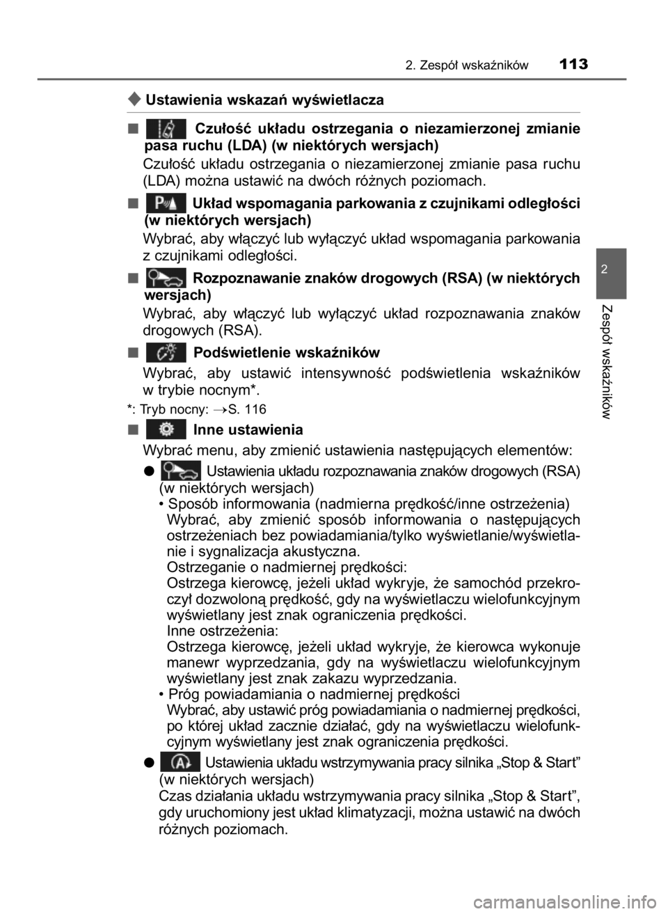 TOYOTA AURIS TOURING SPORTS 2017 Instrukcja obsługi (in Polish) Ustawienia wskazaƒ wyÊwietlacza
Czu∏oÊç uk∏adu ostrzegania o niezamierzonej zmianie
pasa ruchu (LDA) (w niektórych wersjach)
Czu∏oÊç uk∏adu ostrzegania o niezamierzonej zmianie TOYOTA AURIS TOURING SPORTS 2017 Instrukcja obsługi (in Polish) Ustawienia wskazaƒ wyÊwietlacza
Czu∏oÊç uk∏adu ostrzegania o niezamierzonej zmianie
pasa ruchu (LDA) (w niektórych wersjach)
Czu∏oÊç uk∏adu ostrzegania o niezamierzonej zmianie