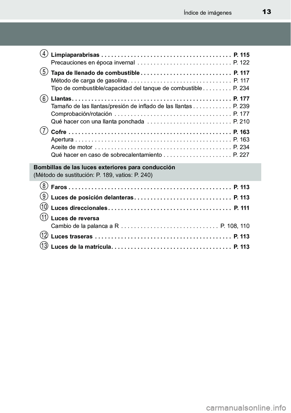TOYOTA AVANZA 2016  Manual del propietario (in Spanish) 13Índice de imágenes
Limpiaparabrisas . . . . . . . . . . . . . . . . . . . . . . . . . . . . . . . . . . . . . . . .  P. 115
Precauciones en época invernal  . . . . . . . . . . . . . . . . . . . .
