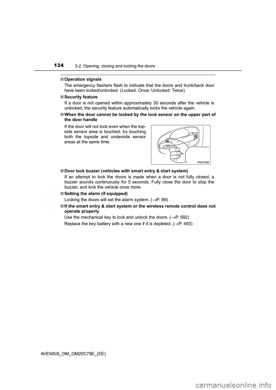 TOYOTA AVENSIS 2018  Owners Manual 1343-2. Opening, closing and locking the doors
AVENSIS_OM_OM20C79E_(EE)
■Operation signals
The emergency flashers flash to indicate that the doors and trunk/back door
have been locked/unlocked. (Loc