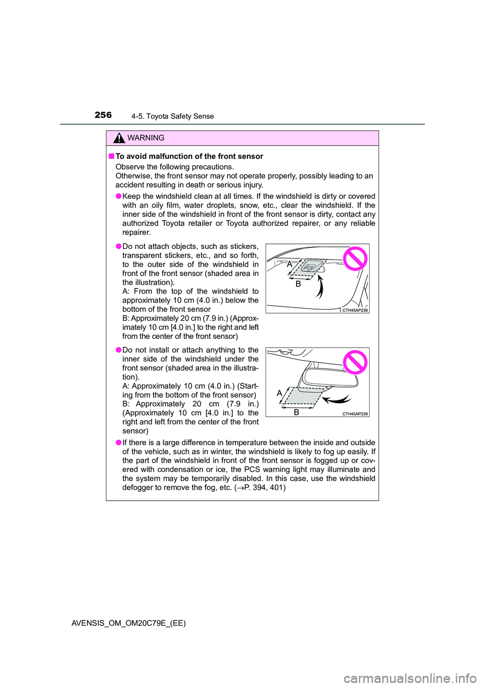TOYOTA AVENSIS 2018 Owners Manual 2564-5. Toyota Safety Sense
AVENSIS_OM_OM20C79E_(EE)
WARNING
■To avoid malfunction of the front sensor
Observe the following precautions.
Otherwise, the front sensor may not operate properly, pos TOYOTA AVENSIS 2018 Owners Manual 2564-5. Toyota Safety Sense
AVENSIS_OM_OM20C79E_(EE)
WARNING
■To avoid malfunction of the front sensor
Observe the following precautions.
Otherwise, the front sensor may not operate properly, pos