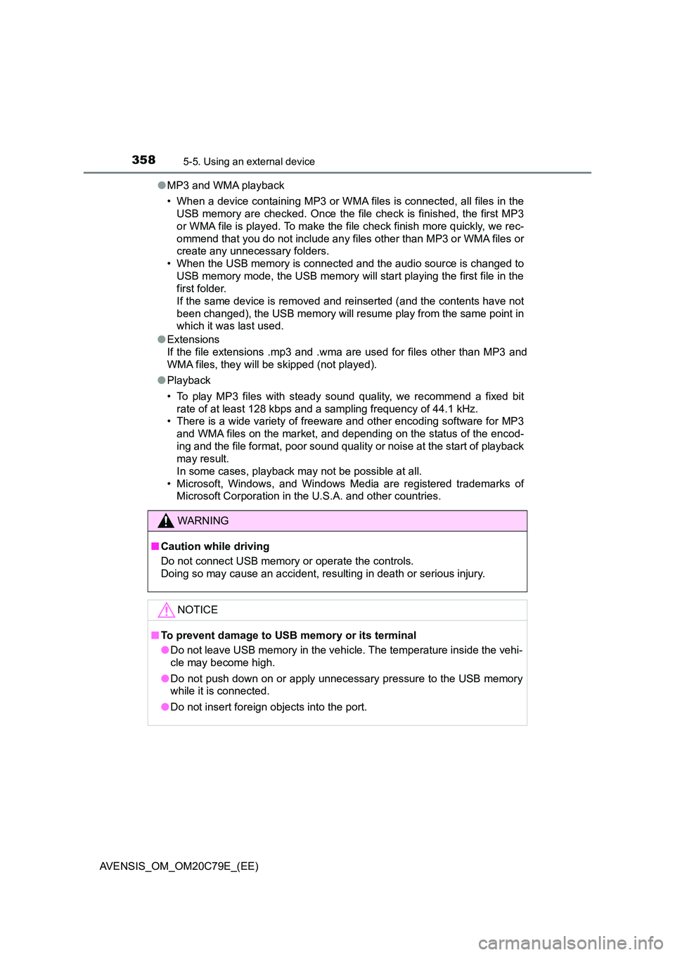 TOYOTA AVENSIS 2018  Owners Manual 3585-5. Using an external device
AVENSIS_OM_OM20C79E_(EE) 
● MP3 and WMA playback 
• When a device containing MP3 or WMA files is connected, all files in the 
USB memory are checked. Once the file