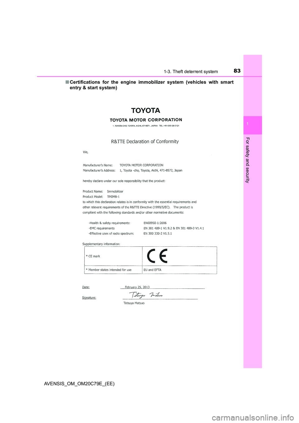 TOYOTA AVENSIS 2018  Owners Manual 831-3. Theft deterrent system
1
AVENSIS_OM_OM20C79E_(EE)
For safety and security
■Certifications for the engine immobilizer system (vehicles with smart 
entry & start system) 