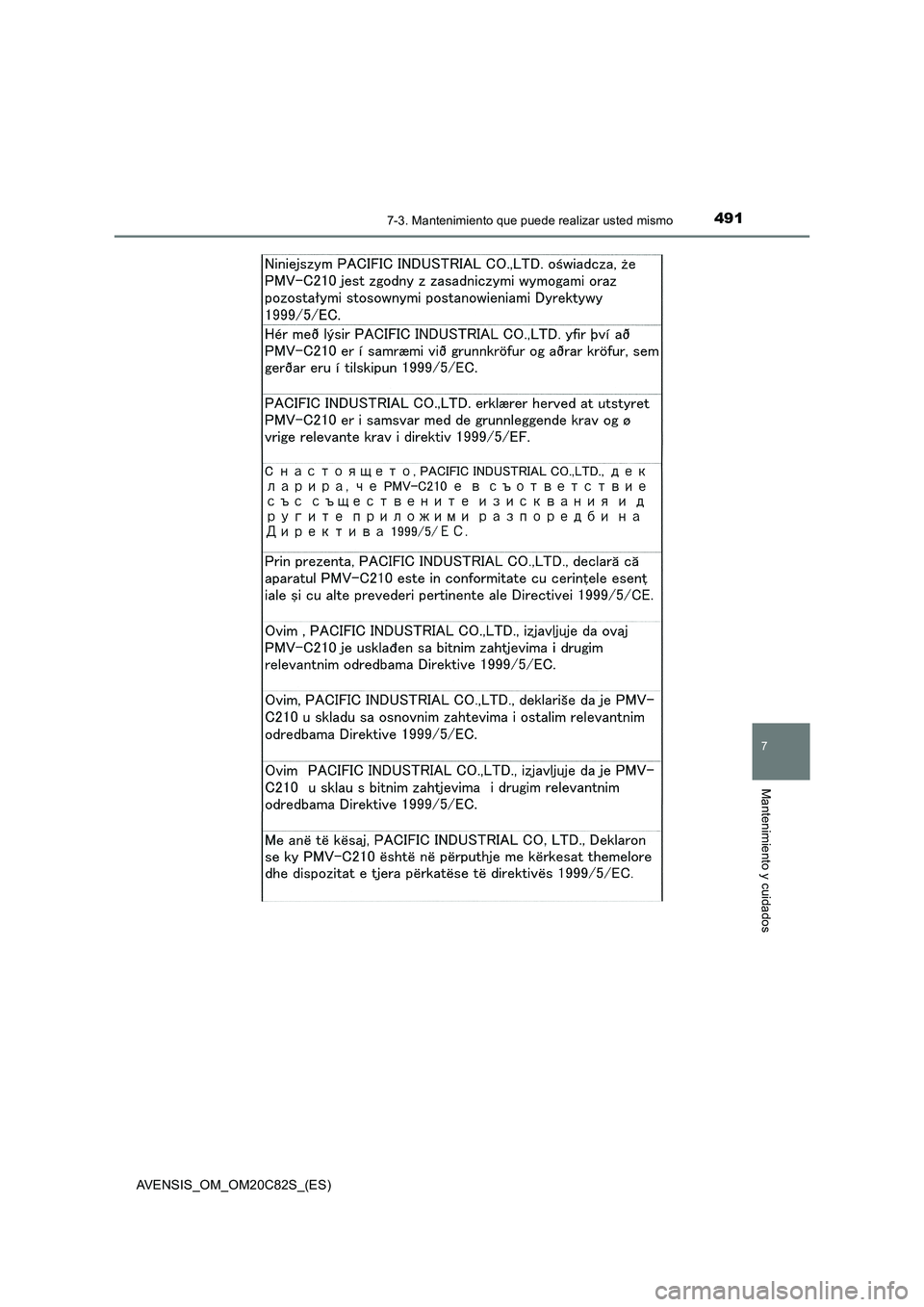 TOYOTA AVENSIS 2018  Manual del propietario (in Spanish) 4917-3. Mantenimiento que puede realizar usted mismo
AVENSIS_OM_OM20C82S_(ES)
7
Mantenimiento y cuidados 