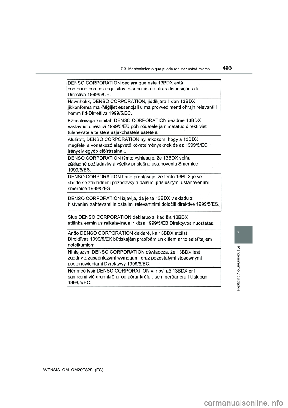 TOYOTA AVENSIS 2018  Manual del propietario (in Spanish) 4937-3. Mantenimiento que puede realizar usted mismo
AVENSIS_OM_OM20C82S_(ES)
7
Mantenimiento y cuidados 