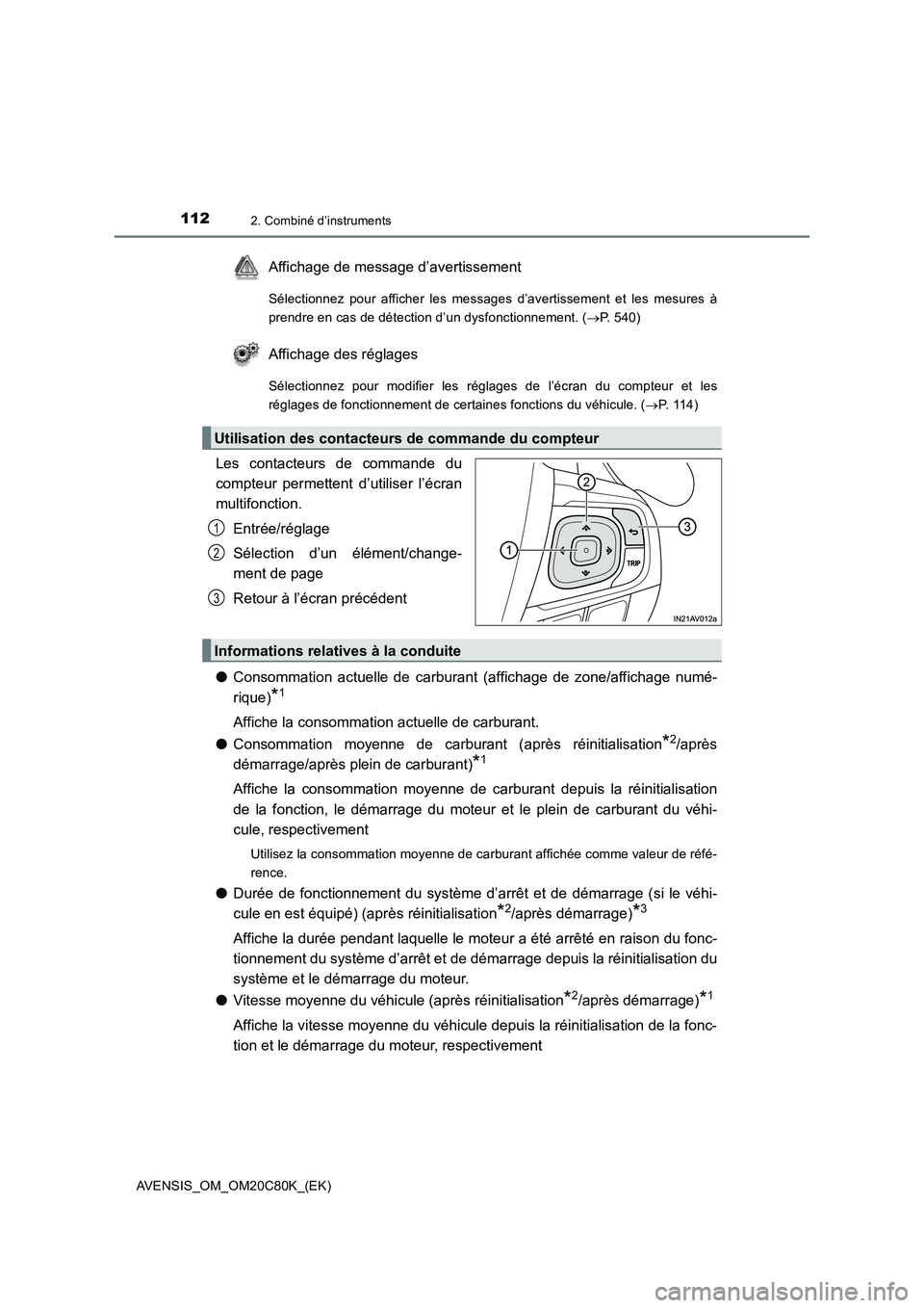 TOYOTA AVENSIS 2018 Manuel du propriétaire (in French) 1122. Combiné d’instruments
AVENSIS_OM_OM20C80K_(EK)
Affichage de message d’avertissement
Sélectionnez pour afficher les messages d’avertissement et les mesures à
prendre en cas de détection TOYOTA AVENSIS 2018 Manuel du propriétaire (in French) 1122. Combiné d’instruments
AVENSIS_OM_OM20C80K_(EK)
Affichage de message d’avertissement
Sélectionnez pour afficher les messages d’avertissement et les mesures à
prendre en cas de détection