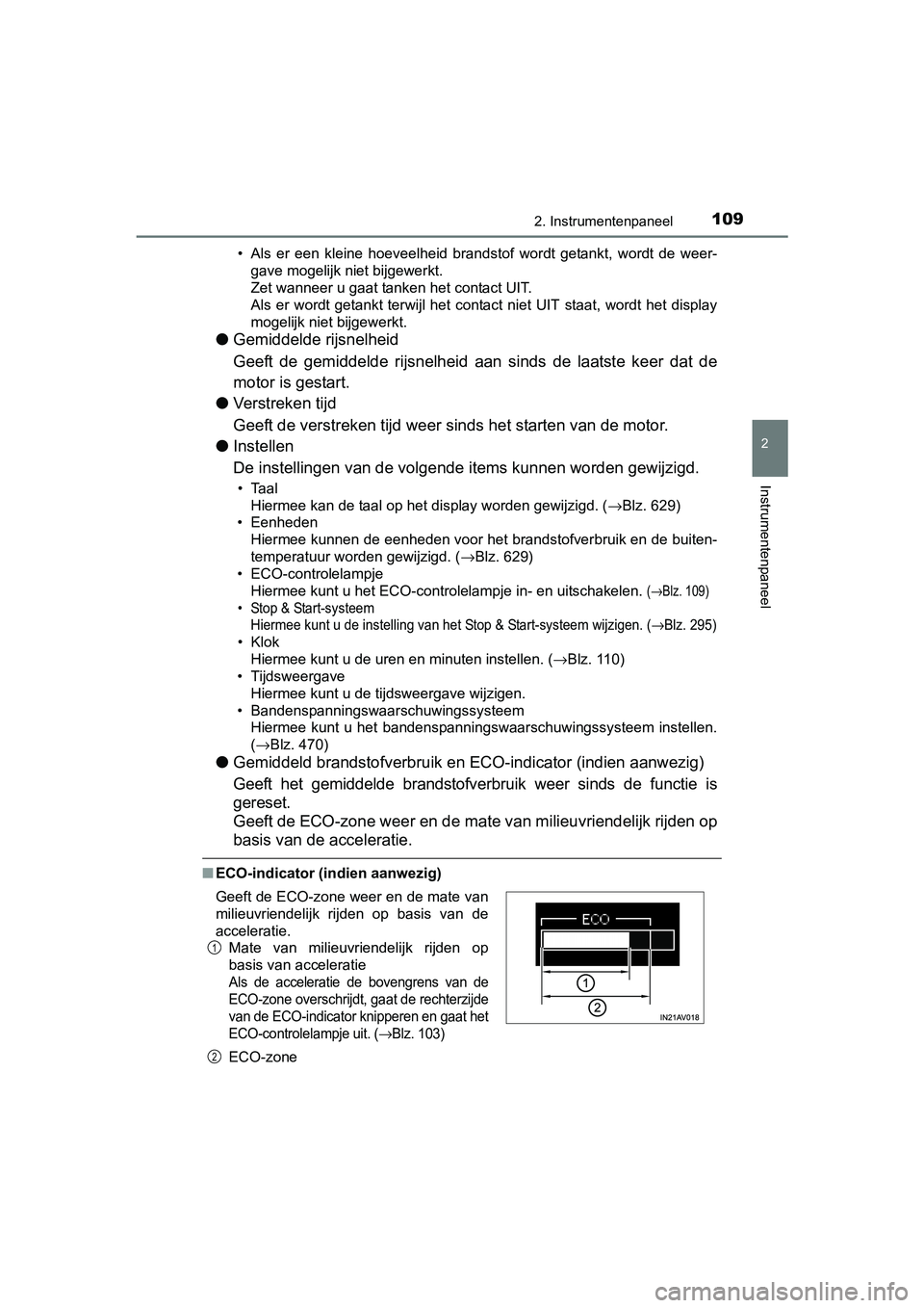 TOYOTA AVENSIS 2018 Instructieboekje (in Dutch) 1092. Instrumentenpaneel
2
Instrumentenpaneel
AVENSIS_OM_OM20C79E_(EE)• Als er een kleine hoeveelheid brandstof wordt getankt, wordt de weer-
gave mogelijk niet bijgewerkt.
Zet wanneer u g TOYOTA AVENSIS 2018 Instructieboekje (in Dutch) 1092. Instrumentenpaneel
2
Instrumentenpaneel
AVENSIS_OM_OM20C79E_(EE)• Als er een kleine hoeveelheid brandstof wordt getankt, wordt de weer-
gave mogelijk niet bijgewerkt.
Zet wanneer u g