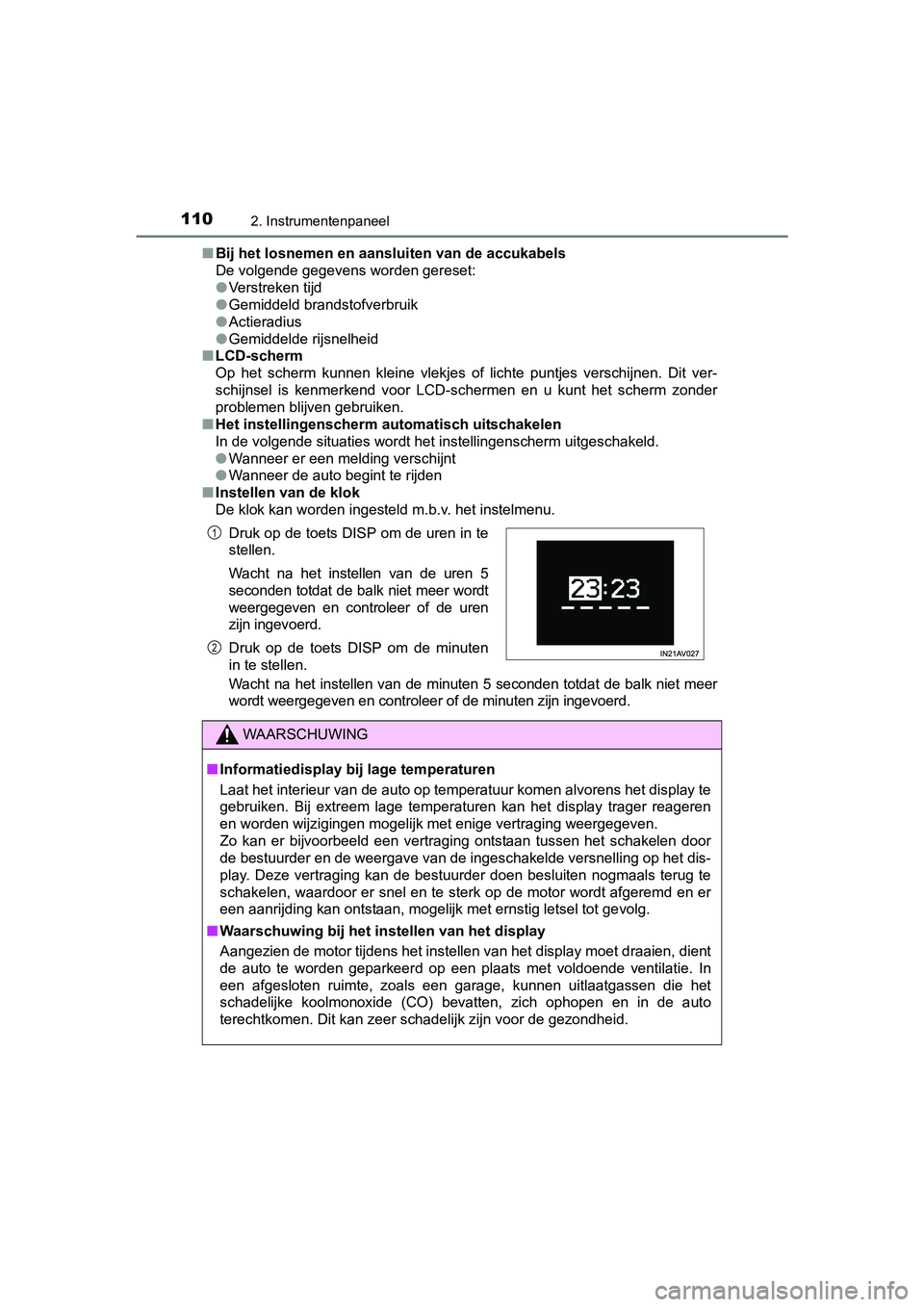 TOYOTA AVENSIS 2018 Instructieboekje (in Dutch) 1102. Instrumentenpaneel
AVENSIS_OM_OM20C79E_(EE)■Bij het losnemen en aansluiten van de accukabels
De volgende gegevens worden gereset:
●Verstreken tijd
●Gemiddeld brandstofverbruik
●Actieradi TOYOTA AVENSIS 2018 Instructieboekje (in Dutch) 1102. Instrumentenpaneel
AVENSIS_OM_OM20C79E_(EE)■Bij het losnemen en aansluiten van de accukabels
De volgende gegevens worden gereset:
●Verstreken tijd
●Gemiddeld brandstofverbruik
●Actieradi