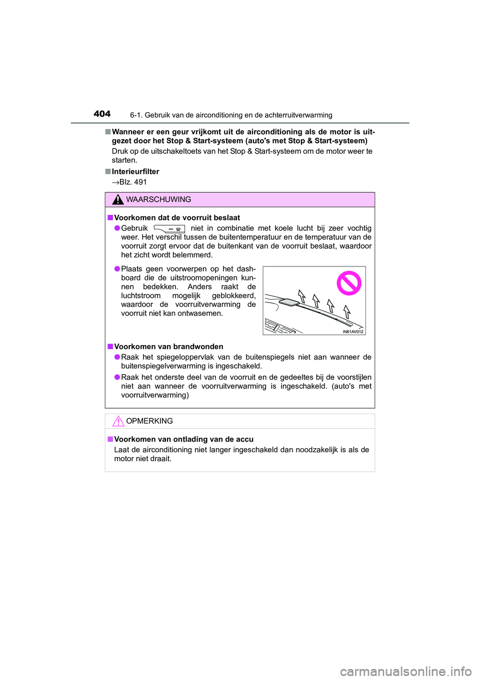 TOYOTA AVENSIS 2018 Instructieboekje (in Dutch) 4046-1. Gebruik van de airconditioning en de achterruitverwarming
AVENSIS_OM_OM20C79E_(EE)■Wanneer er een geur vrijkomt uit de airconditioning als de motor is uit-
gezet door het Stop & TOYOTA AVENSIS 2018 Instructieboekje (in Dutch) 4046-1. Gebruik van de airconditioning en de achterruitverwarming
AVENSIS_OM_OM20C79E_(EE)■Wanneer er een geur vrijkomt uit de airconditioning als de motor is uit-
gezet door het Stop &