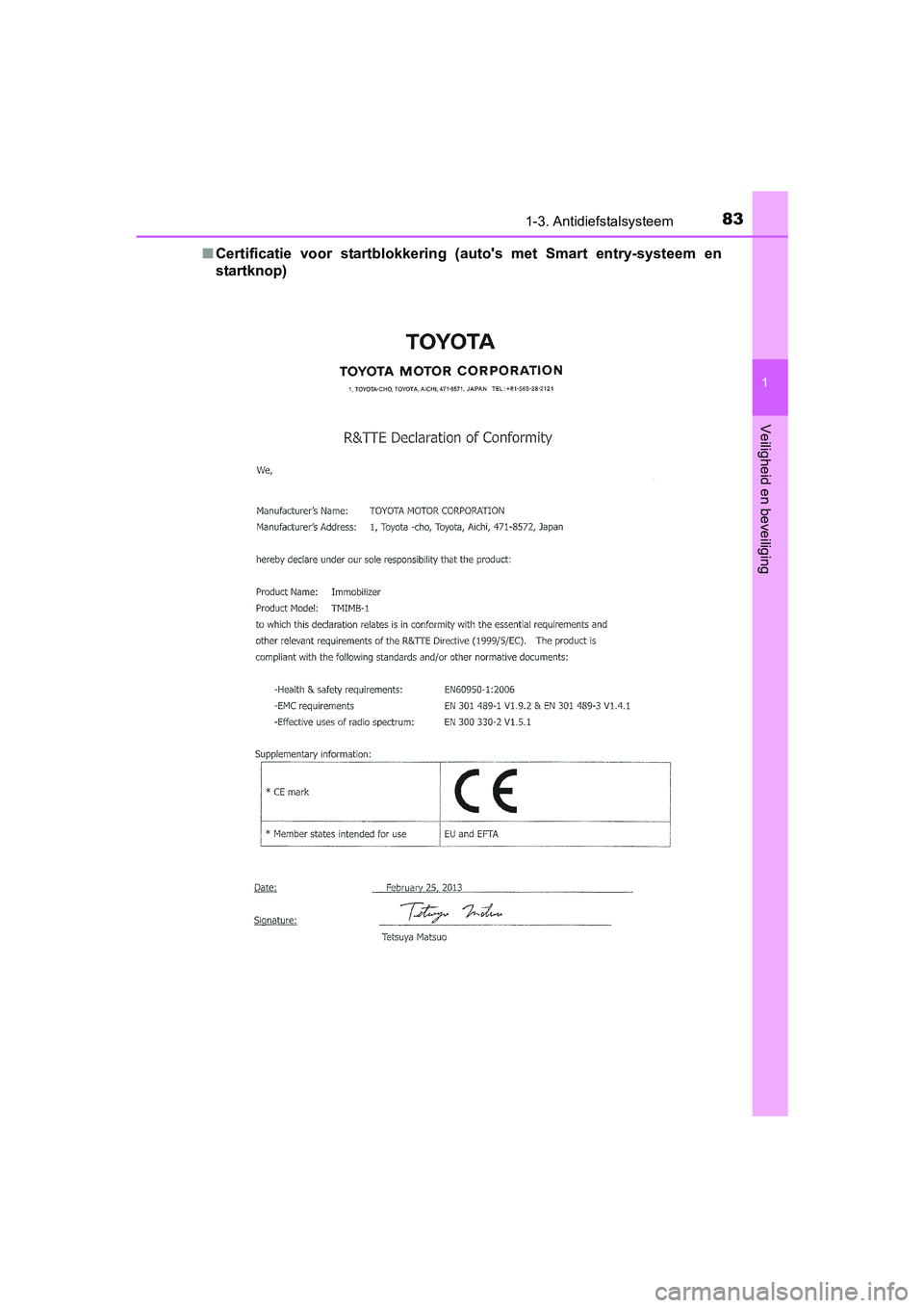 TOYOTA AVENSIS 2018  Instructieboekje (in Dutch) 831-3. Antidiefstalsysteem
1
AVENSIS_OM_OM20C79E_(EE)
Veiligheid en beveiliging
■Certificatie  voor  startblokkering  (auto's  met  Smart  entry-systeem  en
startknop)
AVENSIS_OM_OM20C79E_(EE).b