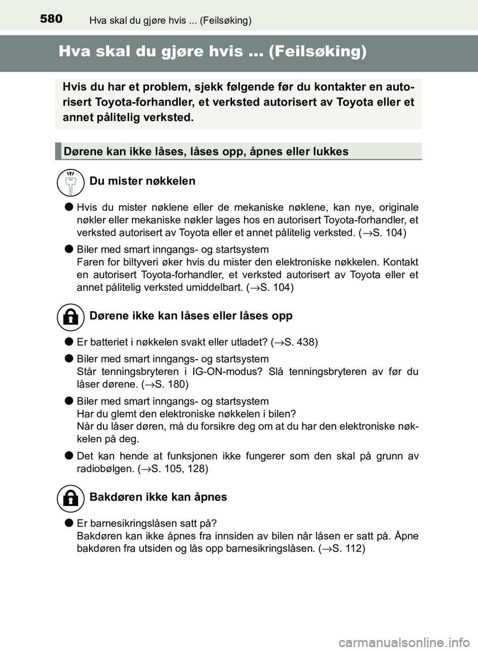 TOYOTA AVENSIS 2018 Instruksjoner for bruk (in Norwegian) 580Hva skal du gjøre hvis ... (Feilsøking)
AVENSIS_OM20C79NO
Hva skal du gjøre hvis ... (Feilsøking)
lHvis du mister nøklene eller de mekaniske nøklene, kan nye, originale
nøkler eller mekanisk TOYOTA AVENSIS 2018 Instruksjoner for bruk (in Norwegian) 580Hva skal du gjøre hvis ... (Feilsøking)
AVENSIS_OM20C79NO
Hva skal du gjøre hvis ... (Feilsøking)
lHvis du mister nøklene eller de mekaniske nøklene, kan nye, originale
nøkler eller mekanisk