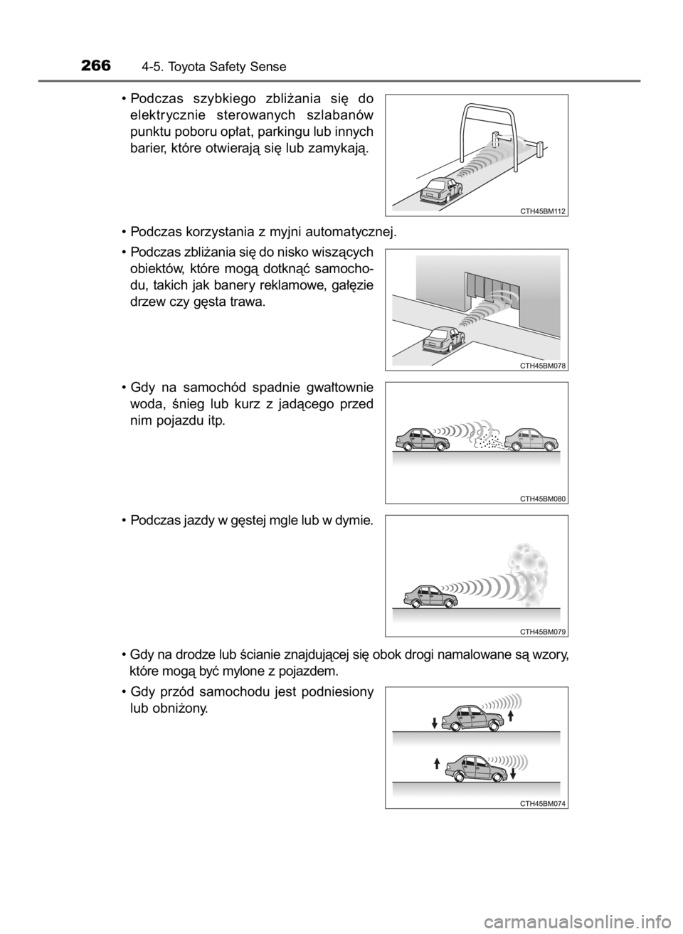 TOYOTA AVENSIS 2018  Instrukcja obsługi (in Polish) • Podczas  szybkiego  zbli˝ania  si´  do
elektrycznie  sterowanych  szlabanów
punktu poboru op∏at, parkingu lub innych
barier, które otwierajà si´ lub zamykajà.
• Podczas korzystania z my