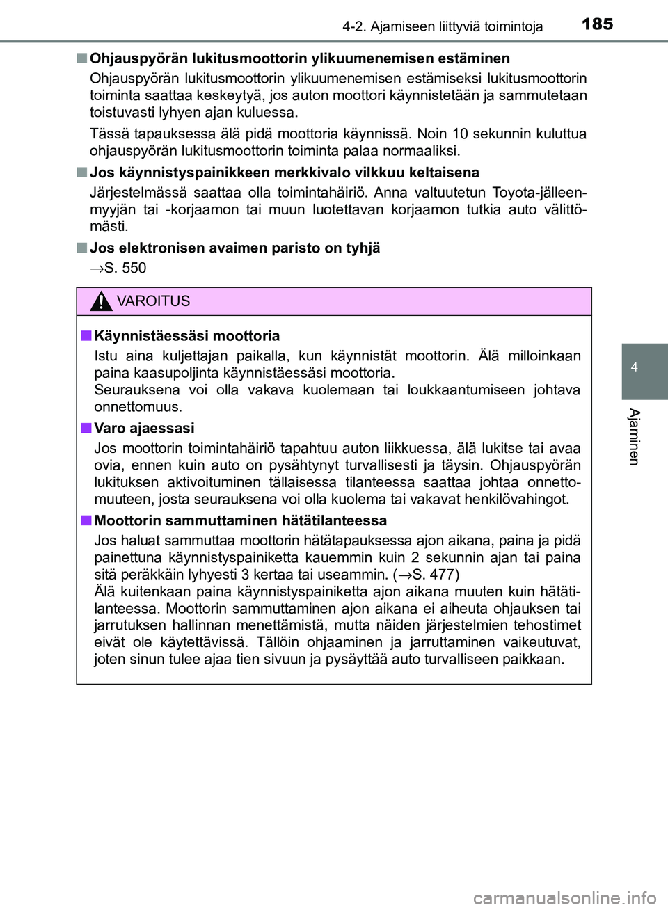 TOYOTA AVENSIS 2018 Omistajan Käsikirja (in Finnish) 1854-2. Ajamiseen liittyviä toimintoja
4
Ajaminen
OM20C79FIn
Ohjauspyörän lukitusmoottori n ylikuumenemisen estäminen
Ohjauspyörän lukitusmoottorin ylikuumenemisen estämiseksi lukitusmoottorin
TOYOTA AVENSIS 2018 Omistajan Käsikirja (in Finnish) 1854-2. Ajamiseen liittyviä toimintoja
4
Ajaminen
OM20C79FIn
Ohjauspyörän lukitusmoottori n ylikuumenemisen estäminen
Ohjauspyörän lukitusmoottorin ylikuumenemisen estämiseksi lukitusmoottorin