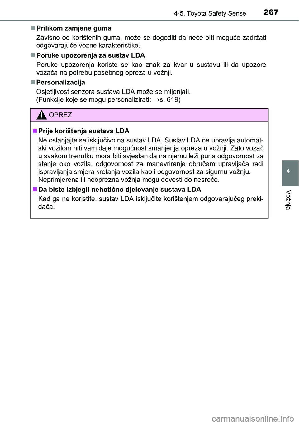 TOYOTA AVENSIS 2015 Upute Za Rukovanje (in Croatian) 2674-5. Toyota Safety Sense
4
Vožnja
Prilikom zamjene guma
Zavisno od korištenih guma, može se dogoditi da neće biti moguće zadržati
odgovarajuće vozne karakteristike.
Poruke upozorenja z TOYOTA AVENSIS 2015 Upute Za Rukovanje (in Croatian) 2674-5. Toyota Safety Sense
4
Vožnja
Prilikom zamjene guma
Zavisno od korištenih guma, može se dogoditi da neće biti moguće zadržati
odgovarajuće vozne karakteristike.
Poruke upozorenja z