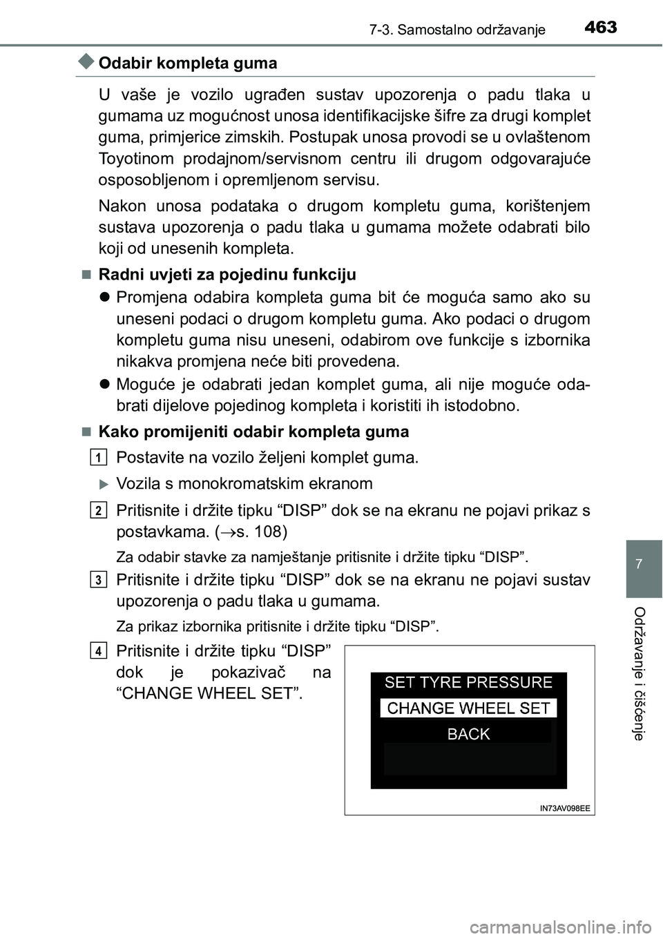 TOYOTA AVENSIS 2015 Upute Za Rukovanje (in Croatian) 4637-3. Samostalno održavanje
7
Održavanje i čišćenje
Odabir kompleta guma
U vaše je vozilo ugrađen sustav upozorenja o padu tlaka u
gumama uz mogućnost unosa identifikacijske šifre za dr TOYOTA AVENSIS 2015 Upute Za Rukovanje (in Croatian) 4637-3. Samostalno održavanje
7
Održavanje i čišćenje
Odabir kompleta guma
U vaše je vozilo ugrađen sustav upozorenja o padu tlaka u
gumama uz mogućnost unosa identifikacijske šifre za dr
