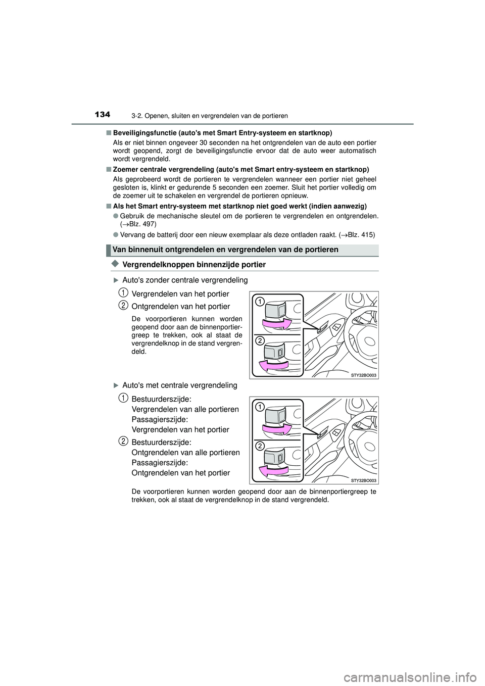 TOYOTA AYGO 2021  Instructieboekje (in Dutch) 1343-2. Openen, sluiten en vergrendelen van de portieren
AYGO_OM_Europe_OM9A012E■
Beveiligingsfunctie (autos met Sm art Entry-systeem en startknop)
Als er niet binnen ongeveer 30 seconden na het on